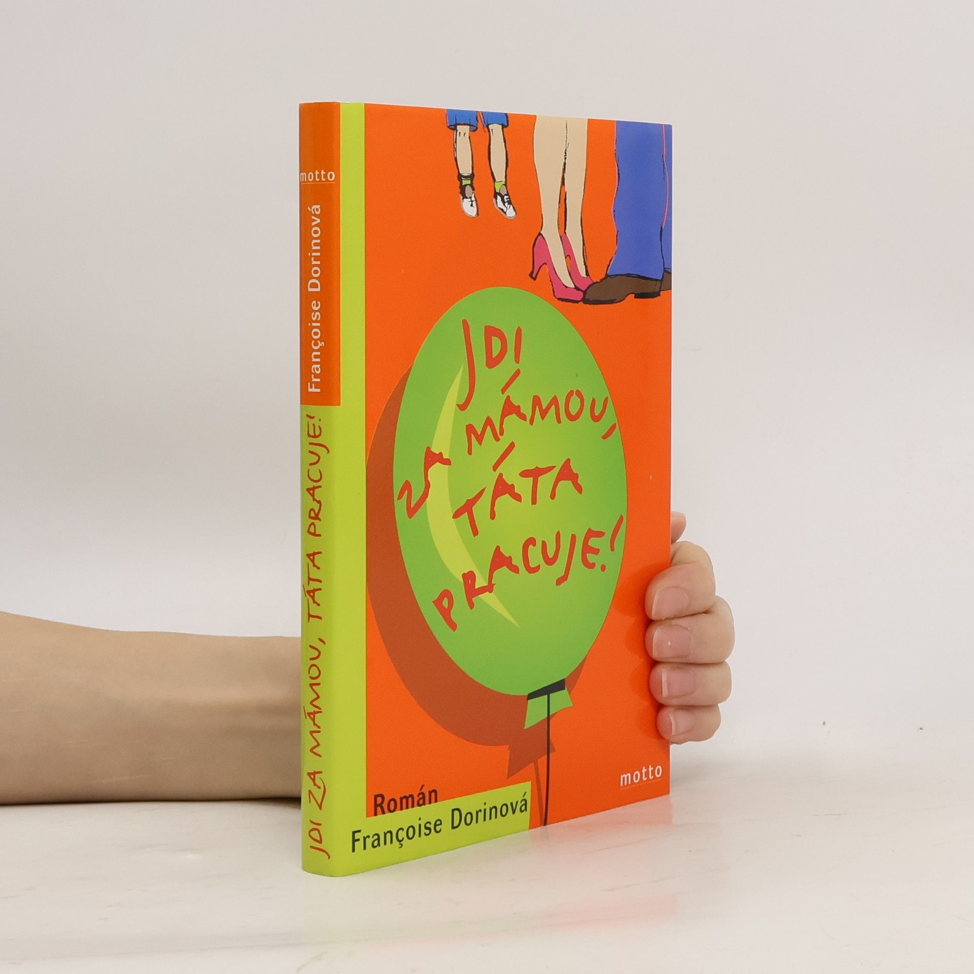 Françoise Dorin Jdi za mámou, táta pracuje!