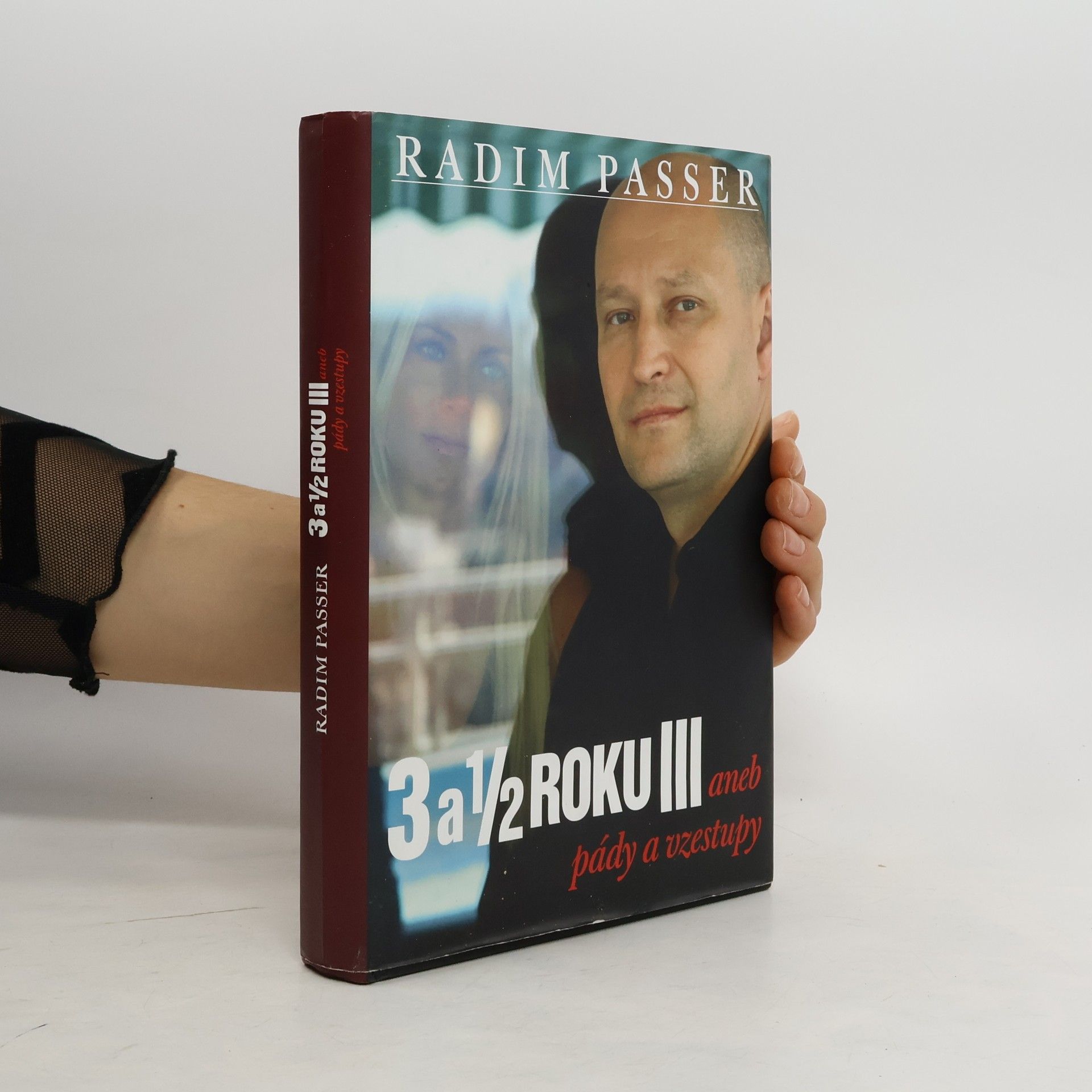 Radim Passer 3 a 1/2 roku III aneb pády a vzestupy