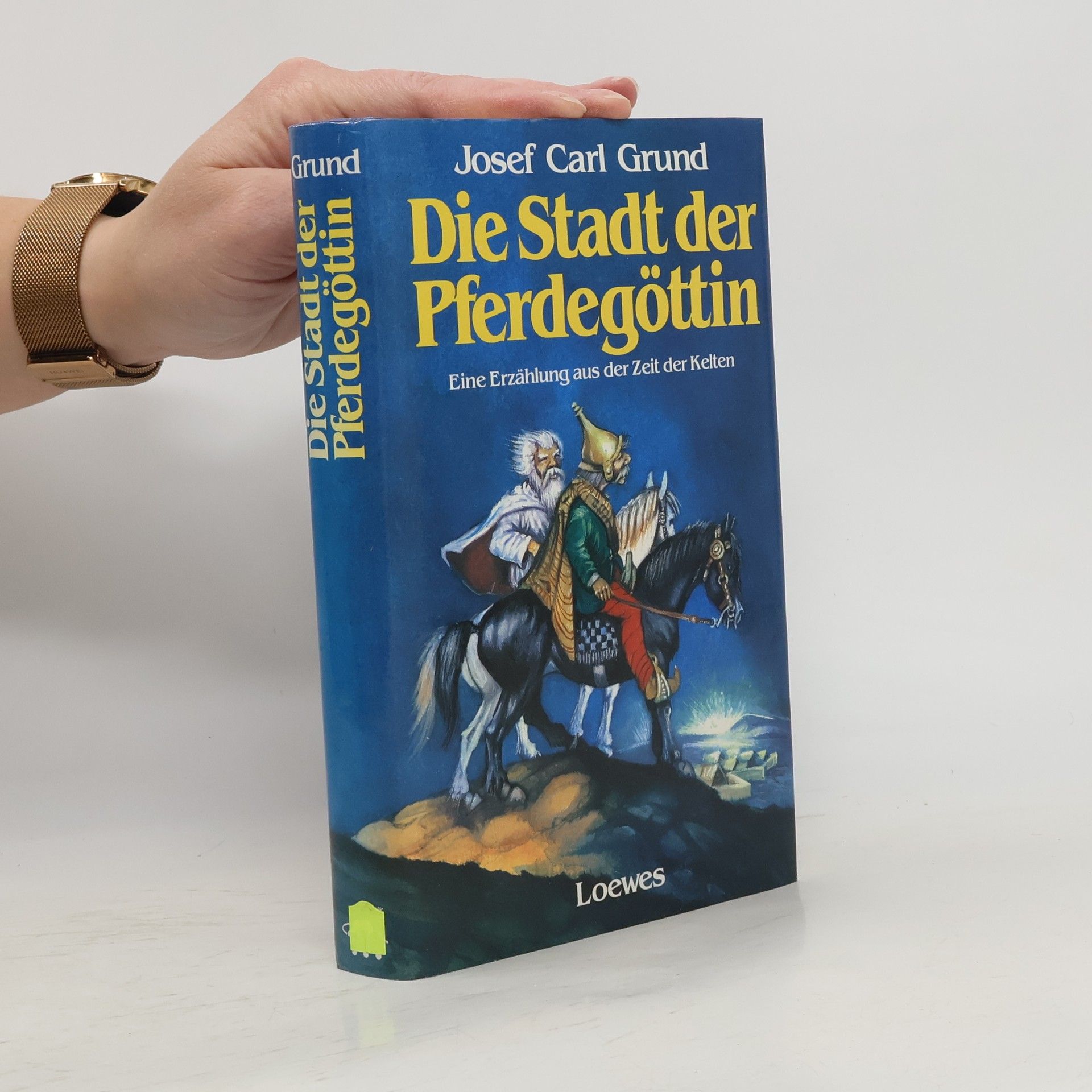 Josef Carl Grund Die Stadt der Pferdegöttin