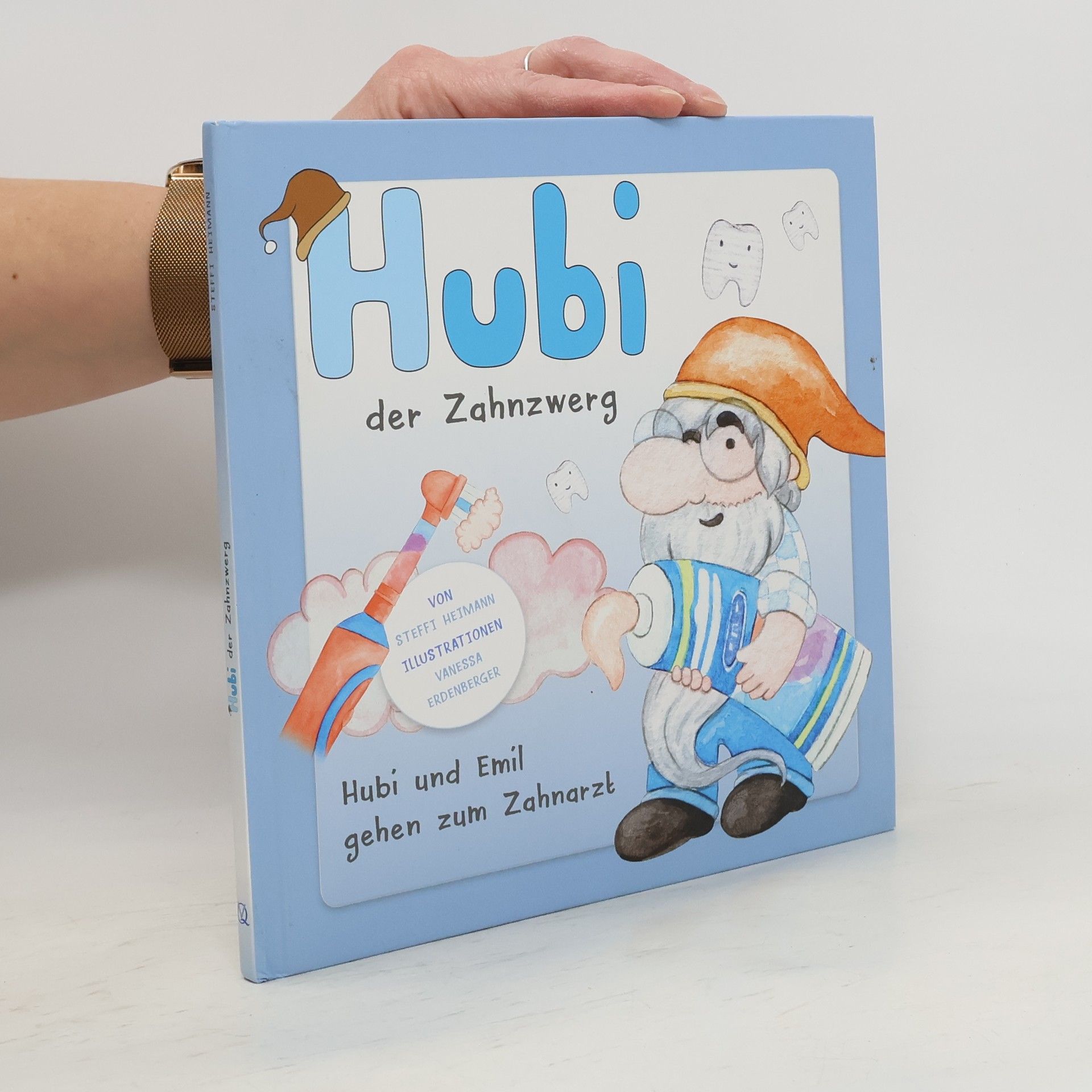 Steffi Heimann Hubi der Zahnzwerg: Hubi und Emil gehen zum Zahnarzt