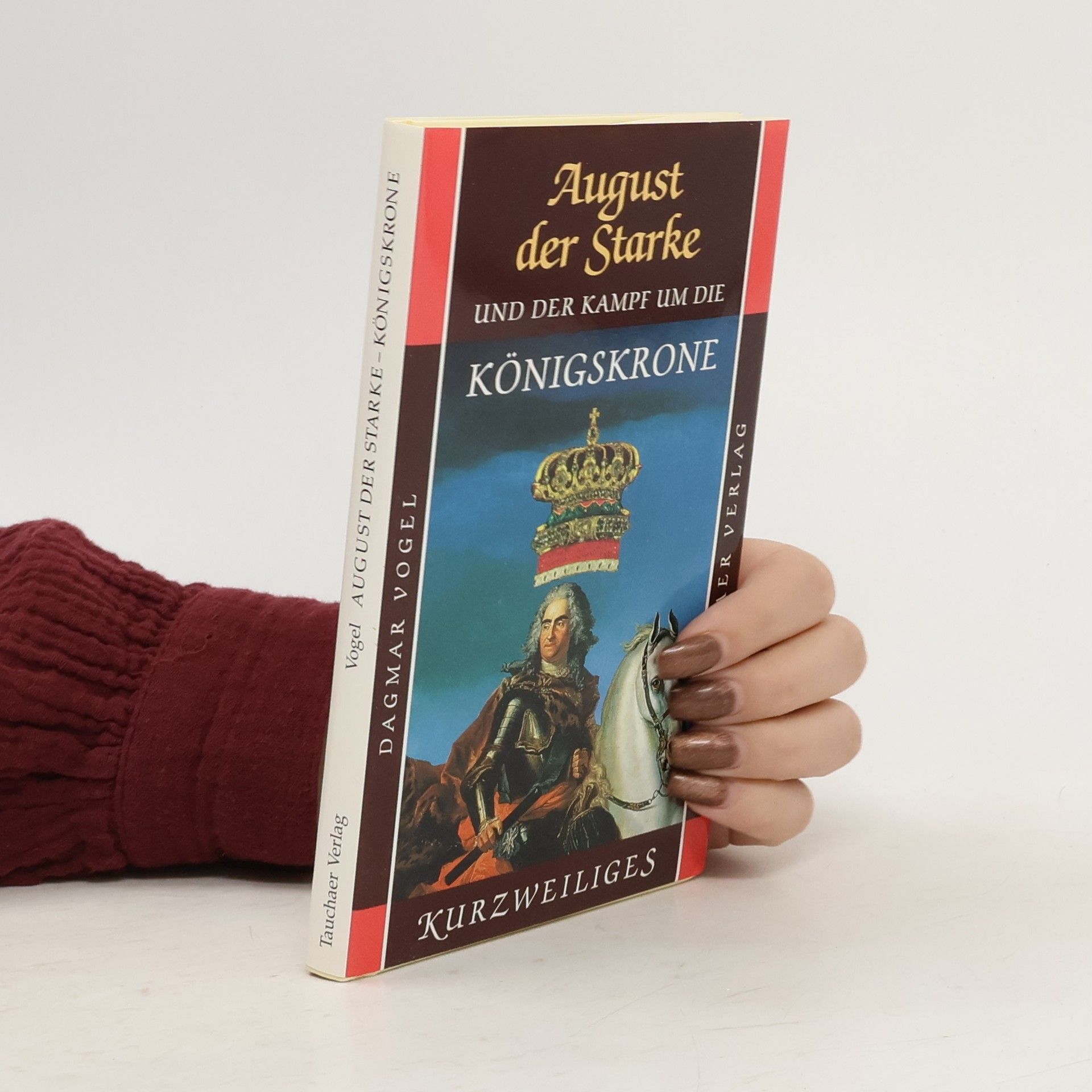 August der Starke und der Kampf um die Königskrone