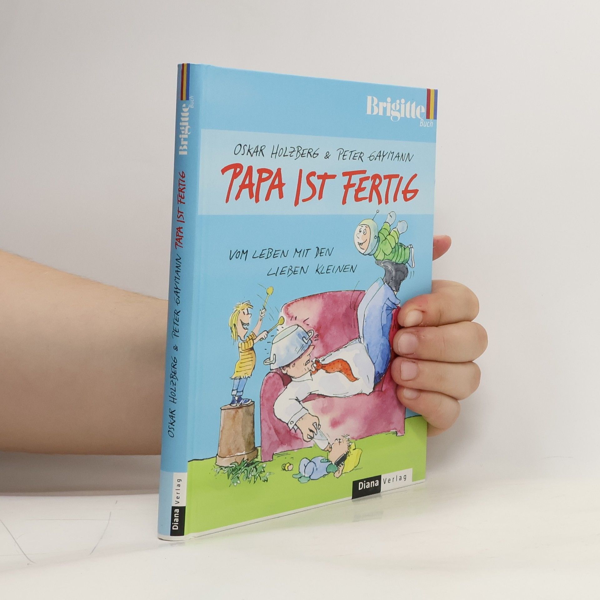 Oskar Holzberg Papa ist fertig