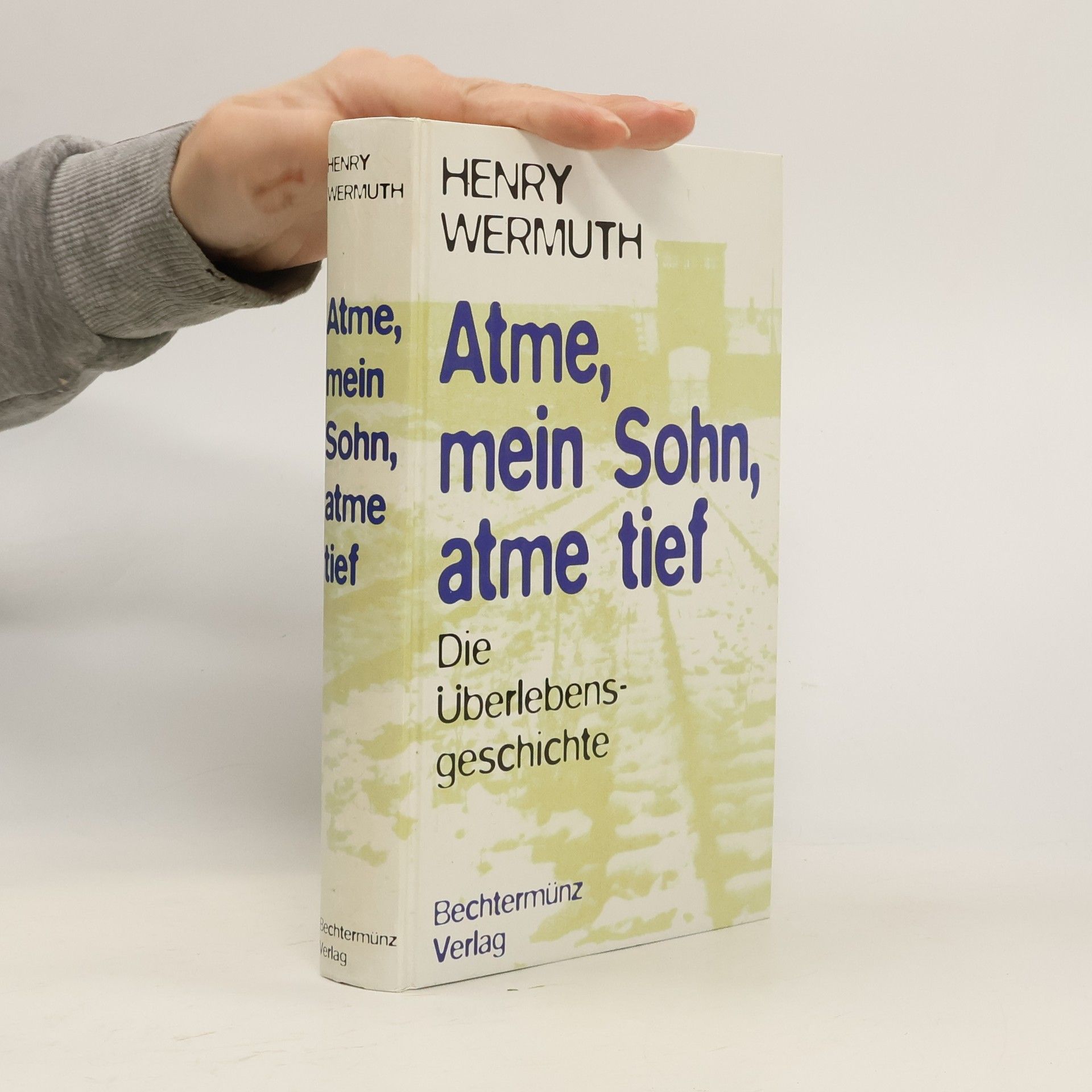 Henry Wermuth Atme, mein Sohn, atme tief