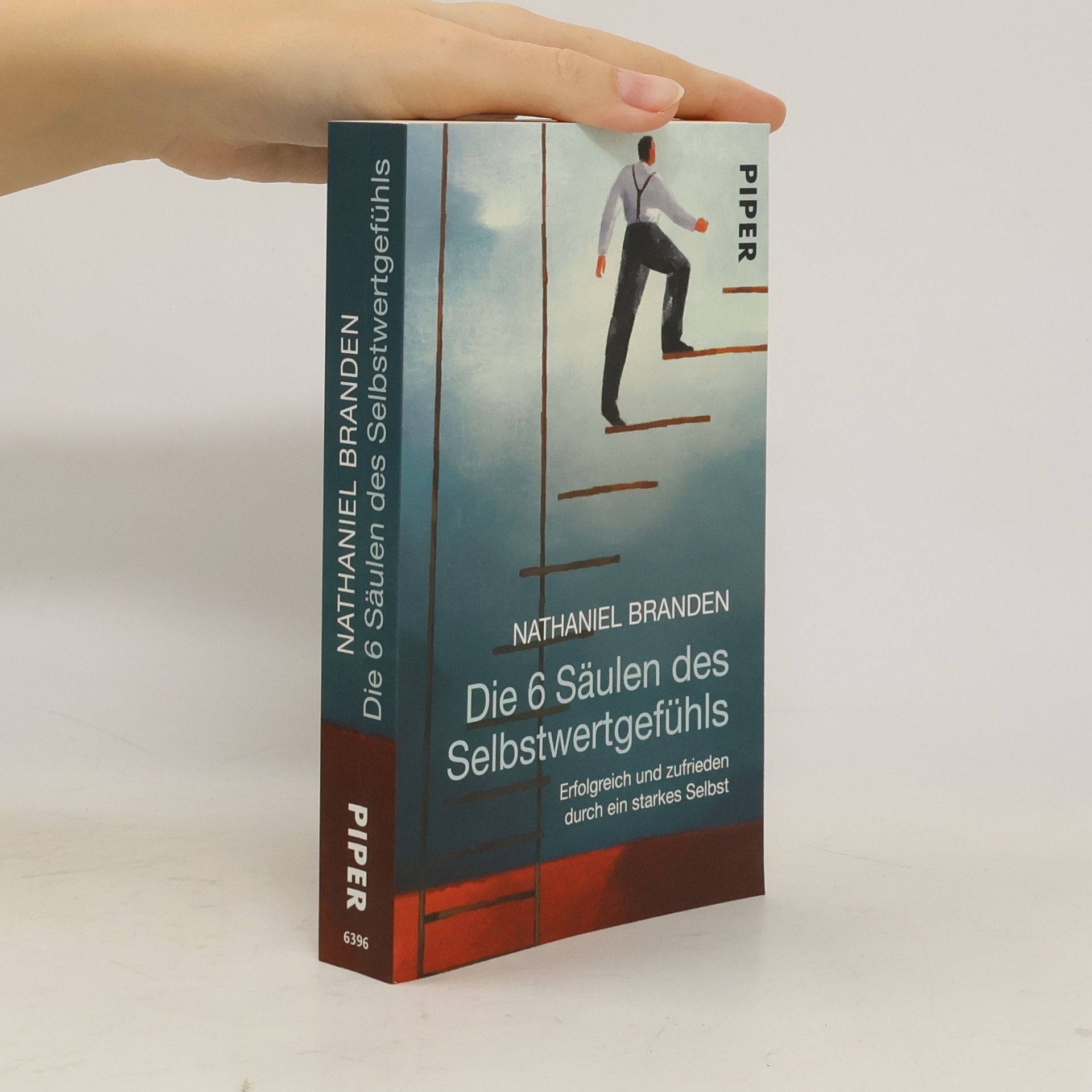 Nathaniel Branden Die 6 Saulen des Selbstwertgefuhls