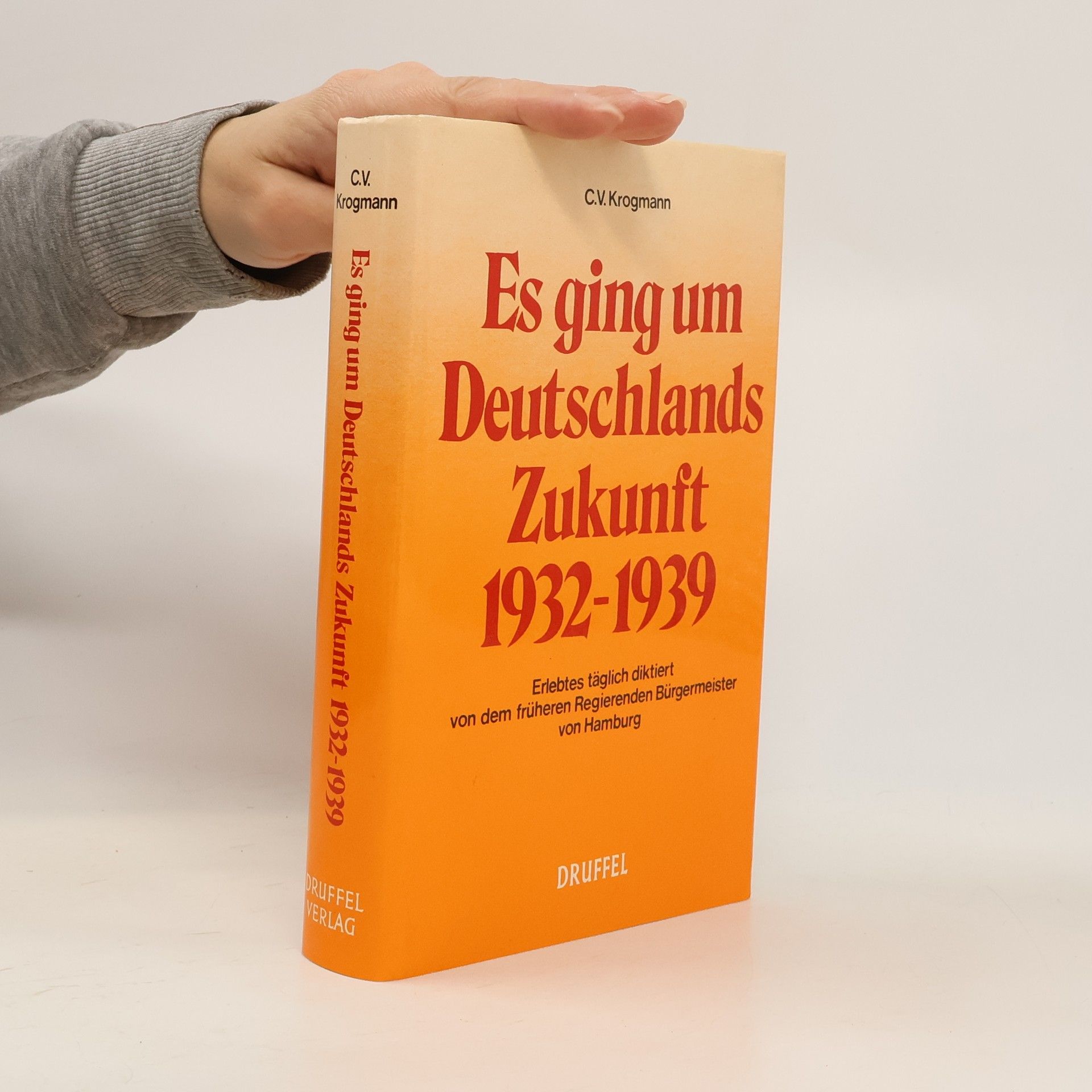 Carl V. Krogmann Es ging um Deutschlands Zukunft