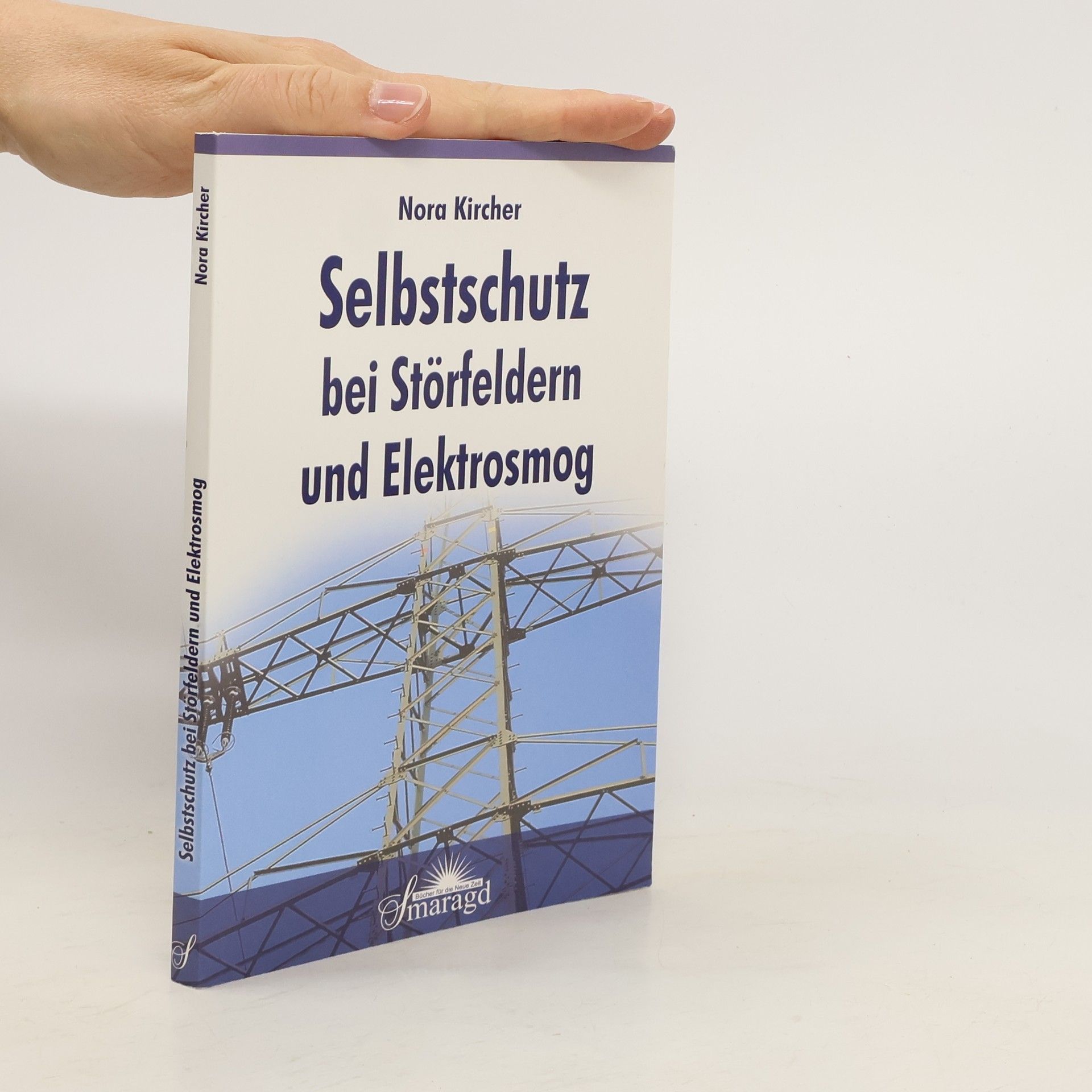 Nora Kircher Selbstschutz bei Störfeldern und Elektrosmog