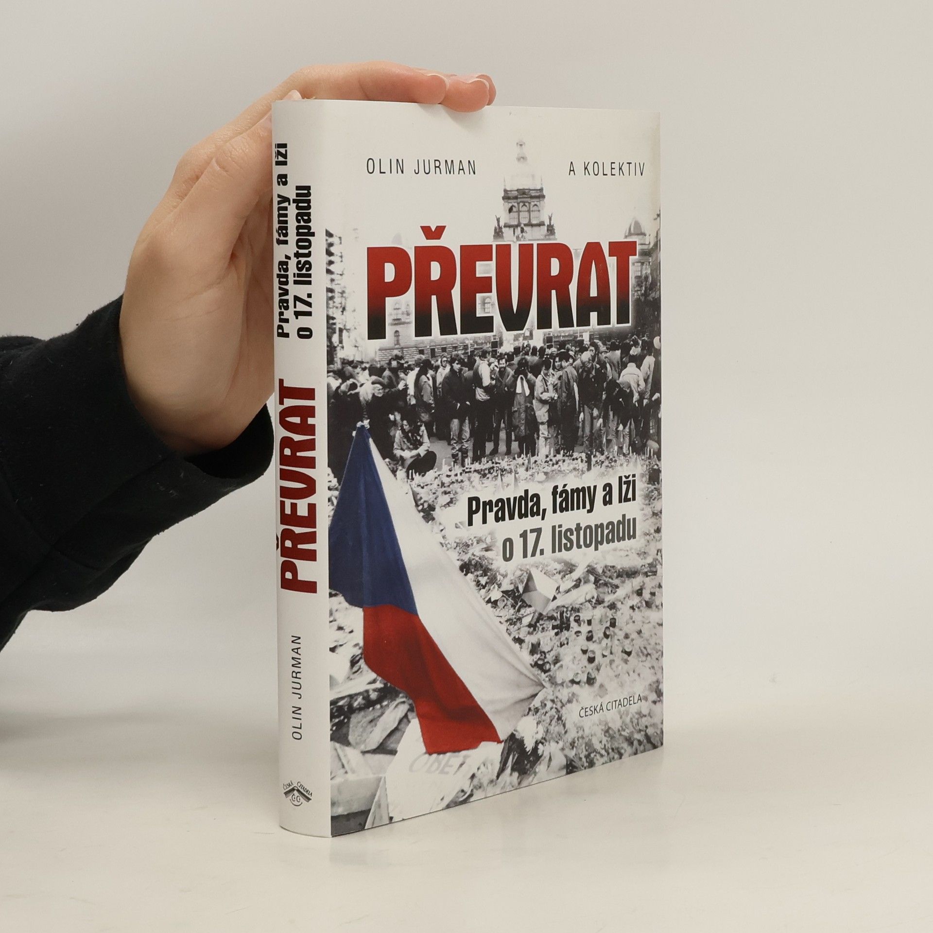 Oldřich Jurman Převrat - Pravda, fámy a lži o 17. listopadu