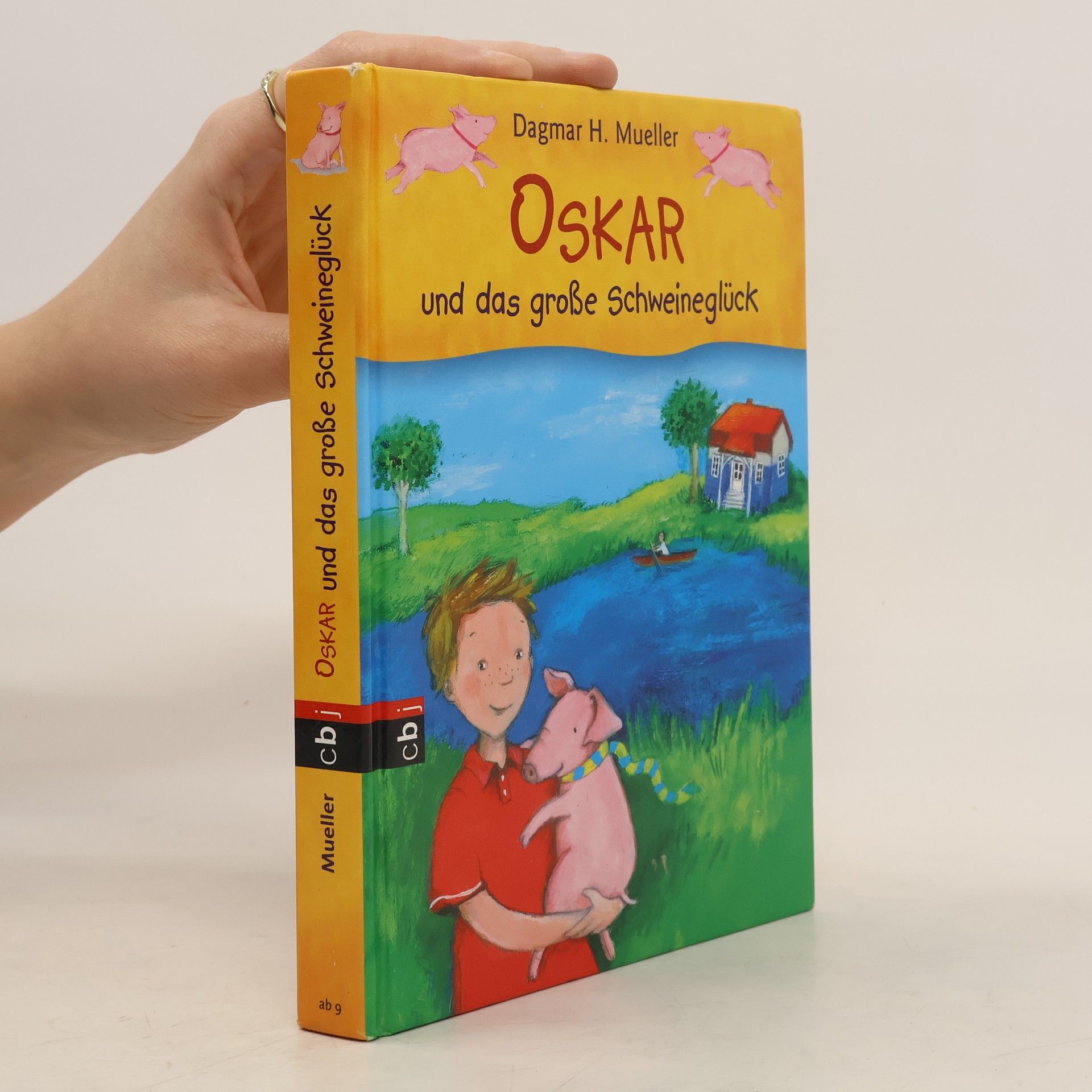 Dagmar H. Mueller Oskar und das große Schweineglück