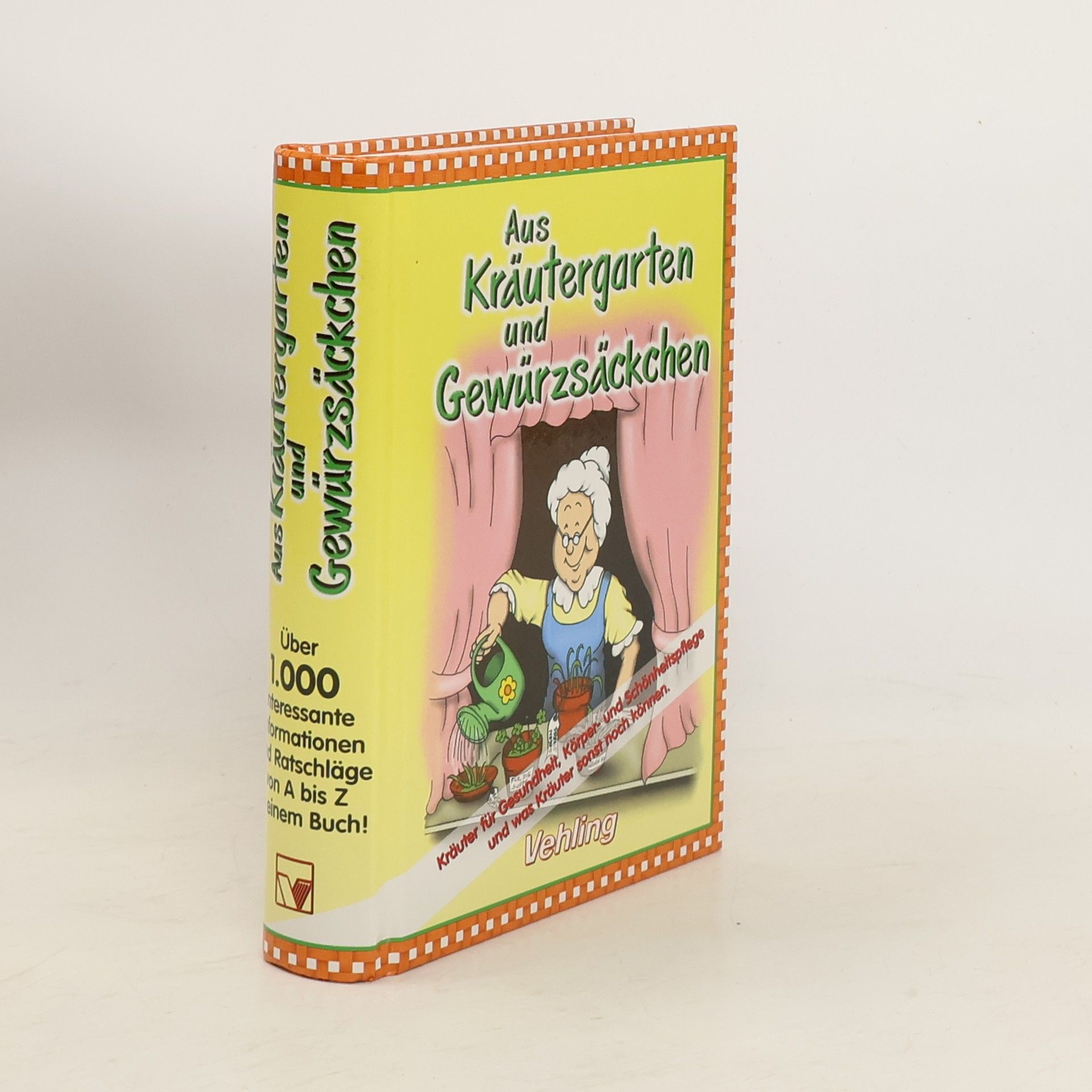 Collectif d'auteurs Aus Kräutergarten und Gewürzsäckchen: Uber 1.000 Tipps rund um Küche und Keller