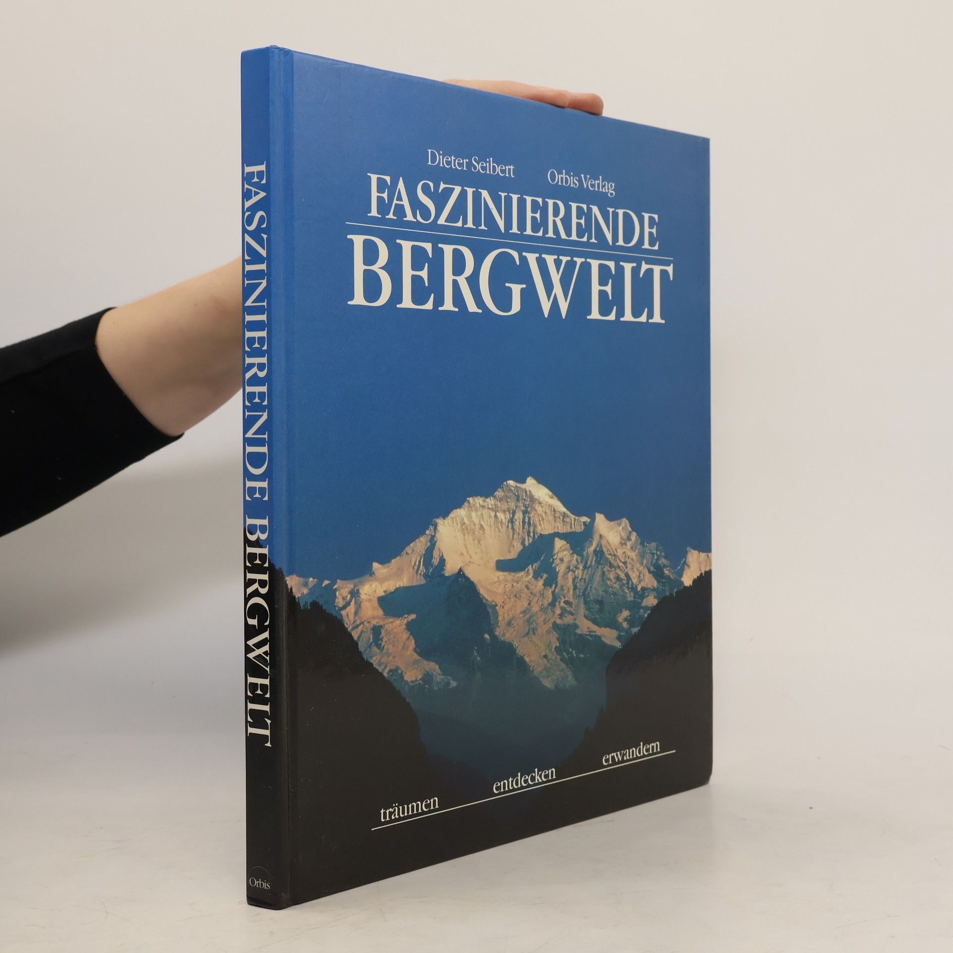 Hans-Dieter Seibert Faszinierende Bergwelt
