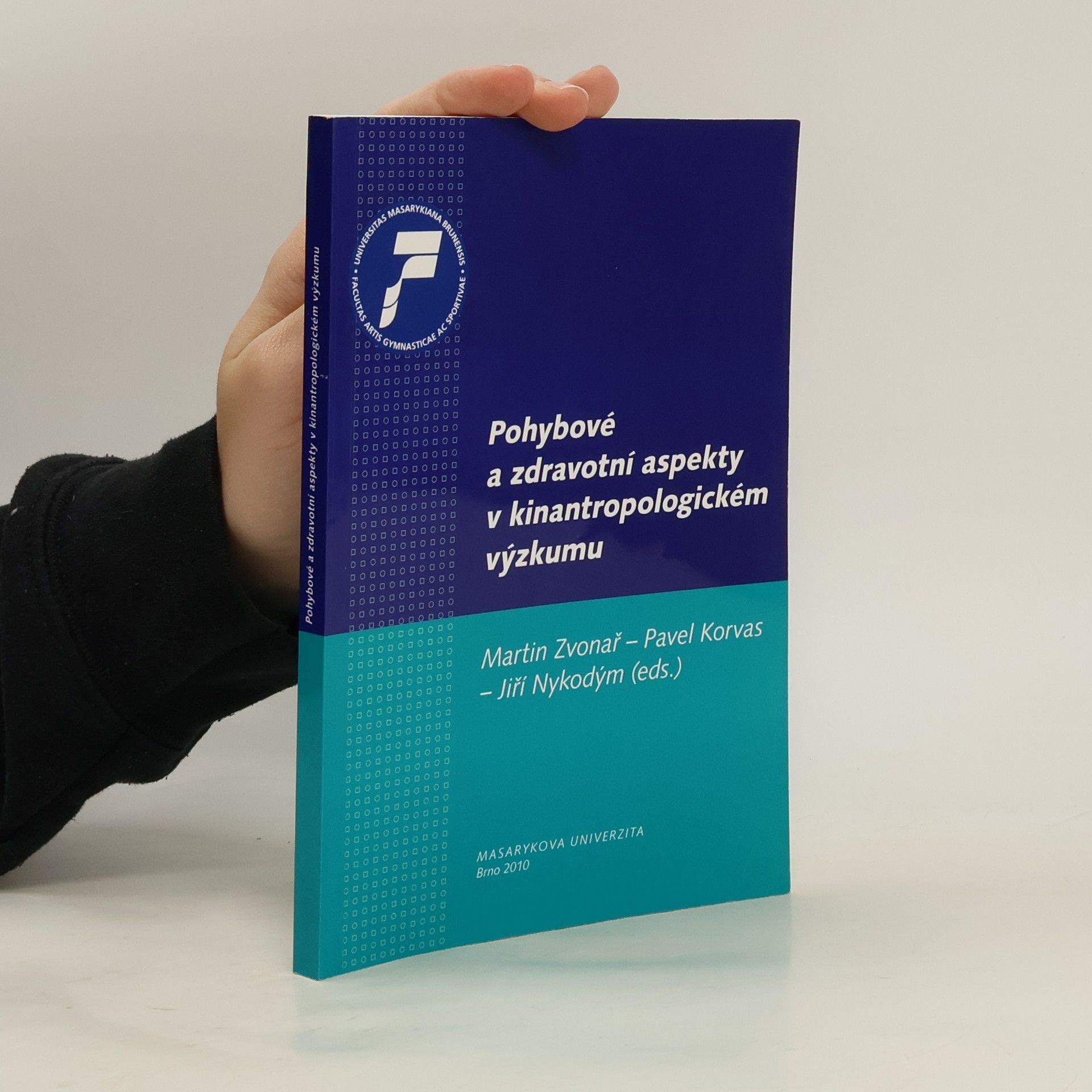 Martin Zvonař Pohybové a zdravotní aspekty v kinantropologickém výzkumu
