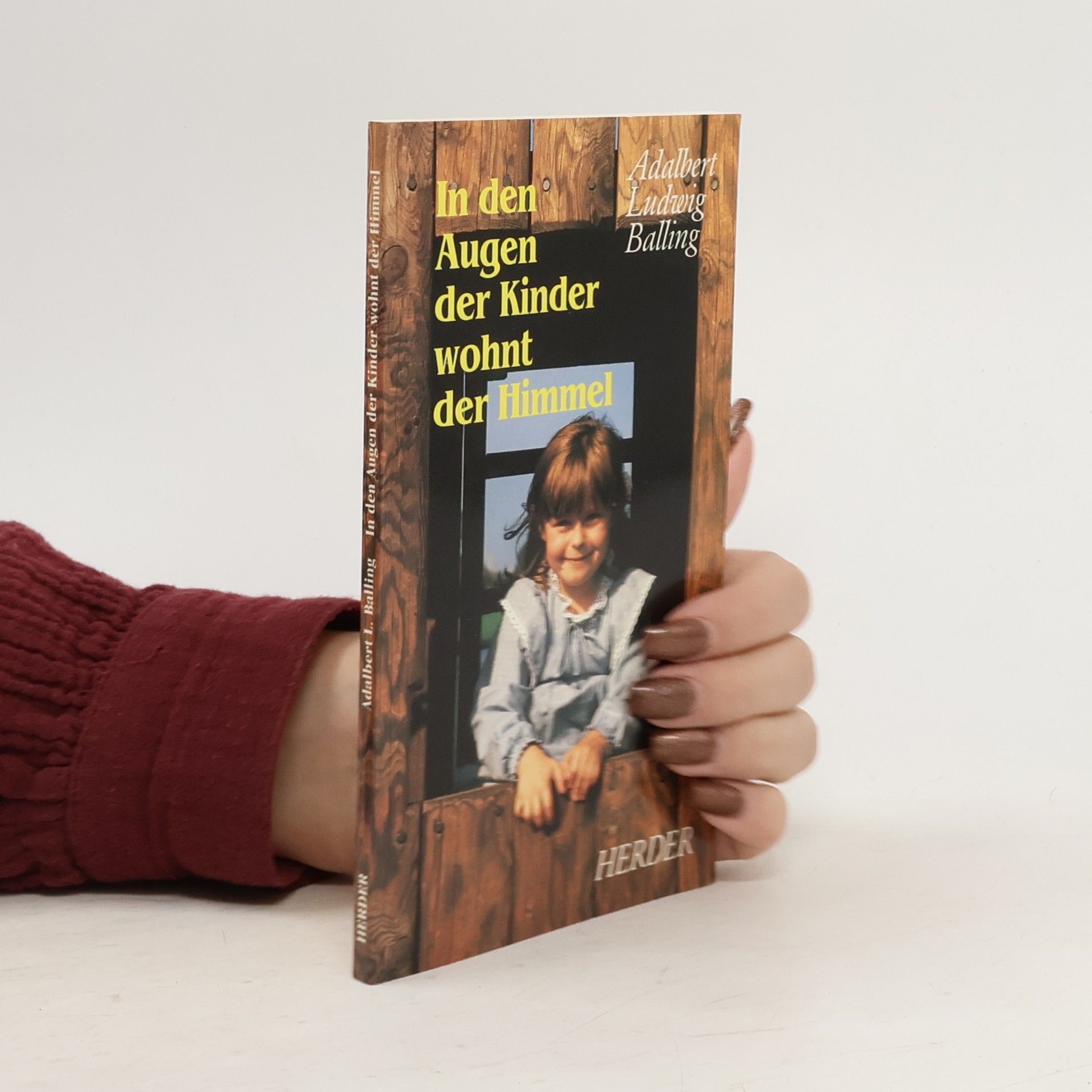 Adalbert Ludwig Balling In den Augen der Kinder wohnt der Himmel