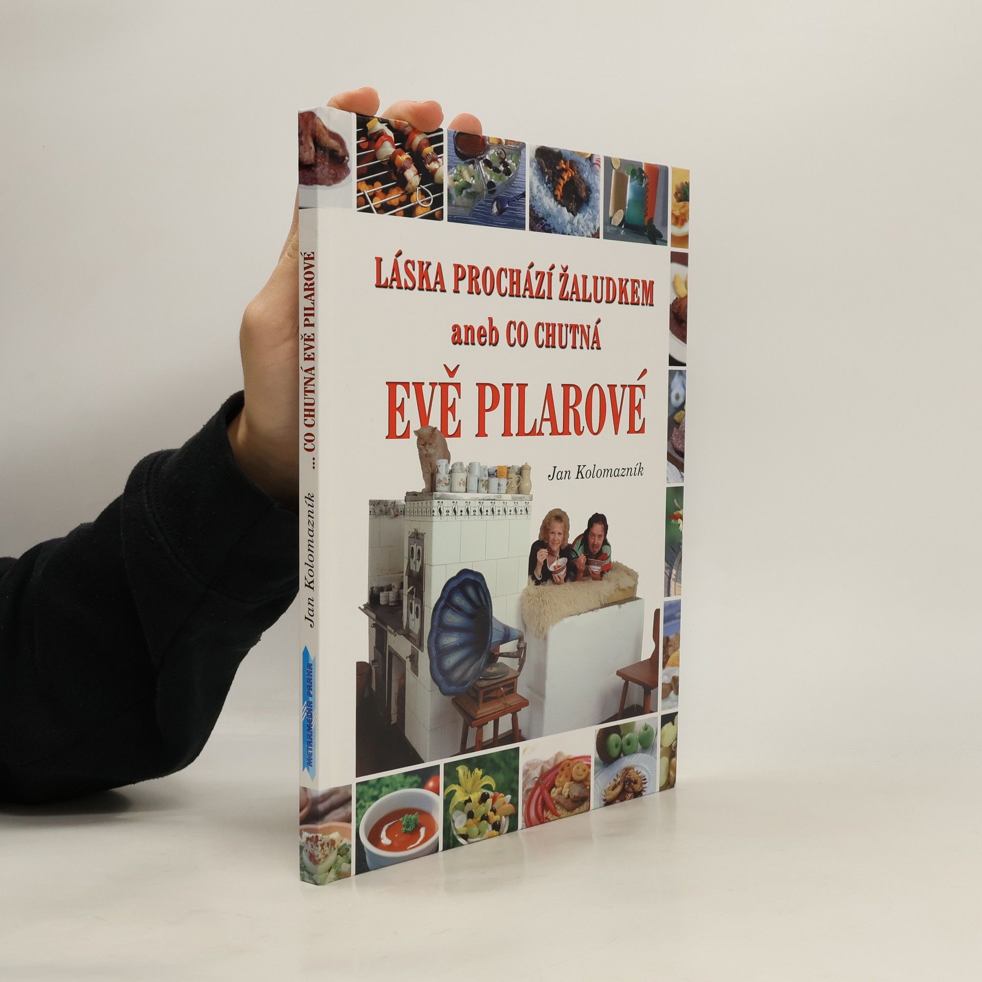 Láska prochází žaludkem, aneb, Co chutná Evě Pilarové