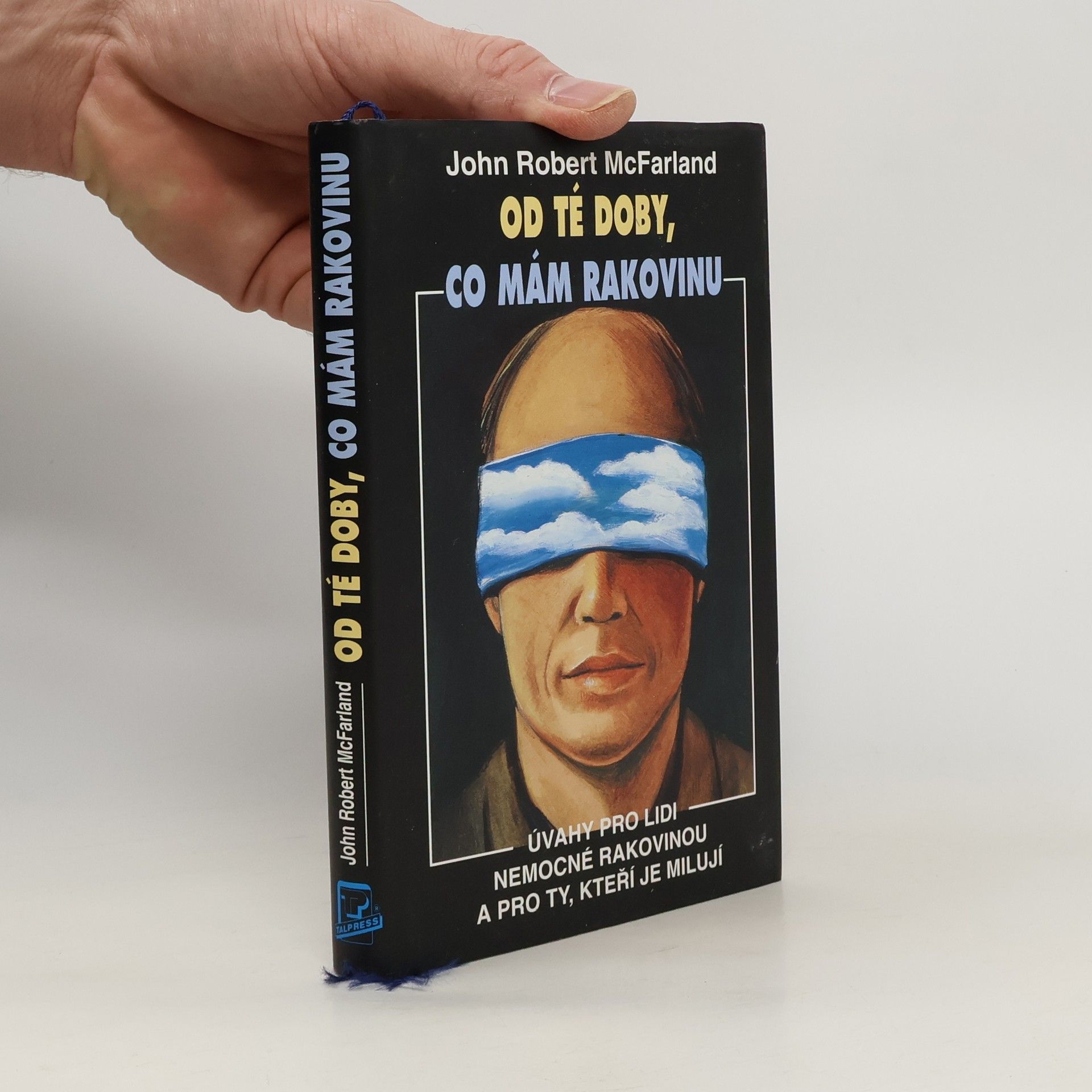 John Robert McFarland Od té doby, co mám rakovinu