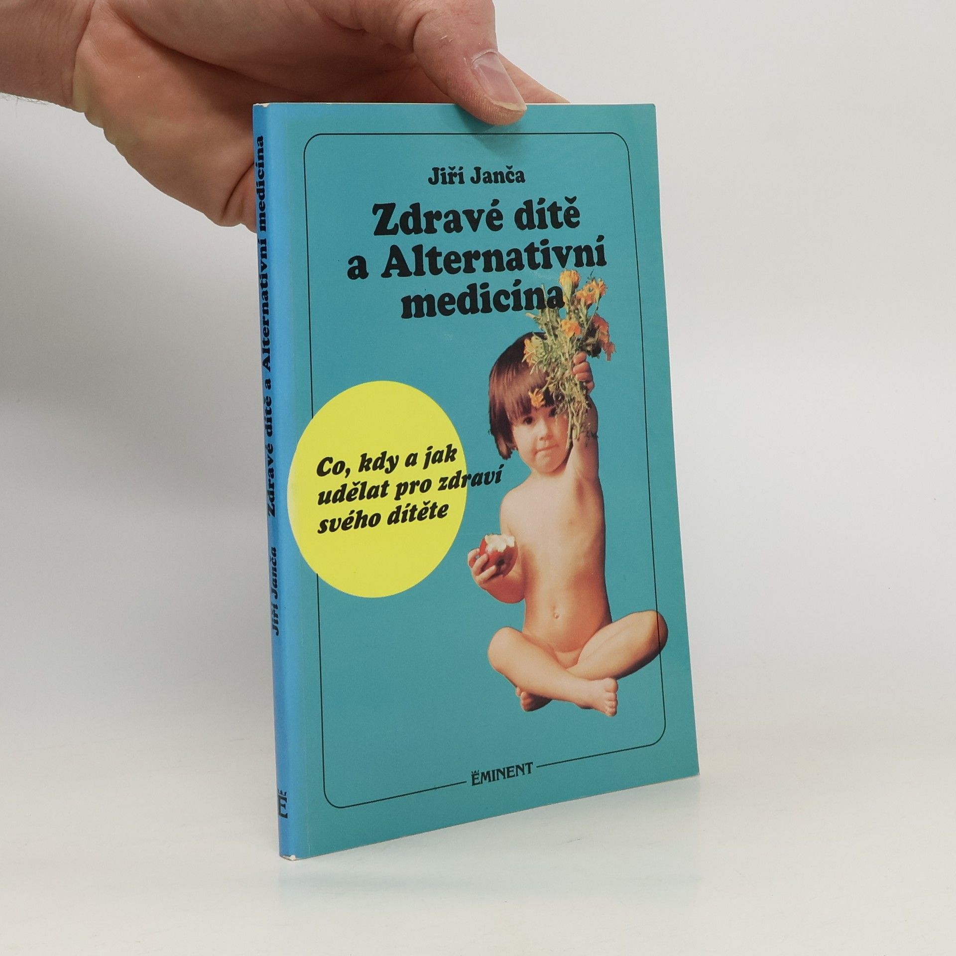 Jiří Janča Zdravé dítě a alternativní medicína