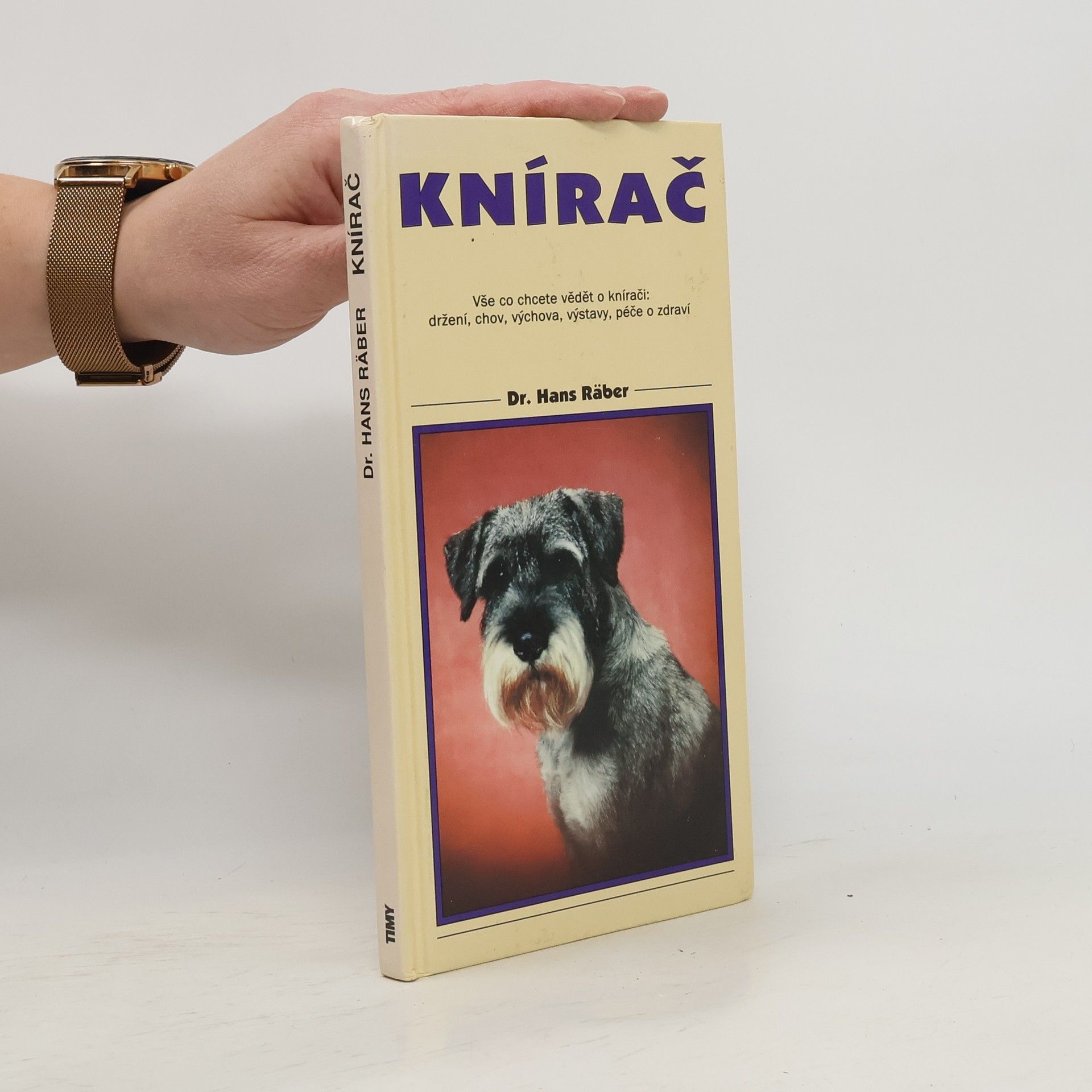 Hans Räber Knírač : vše co chcete vědět o knírači : držení, chov, výchova, výstavy, péče o zdraví