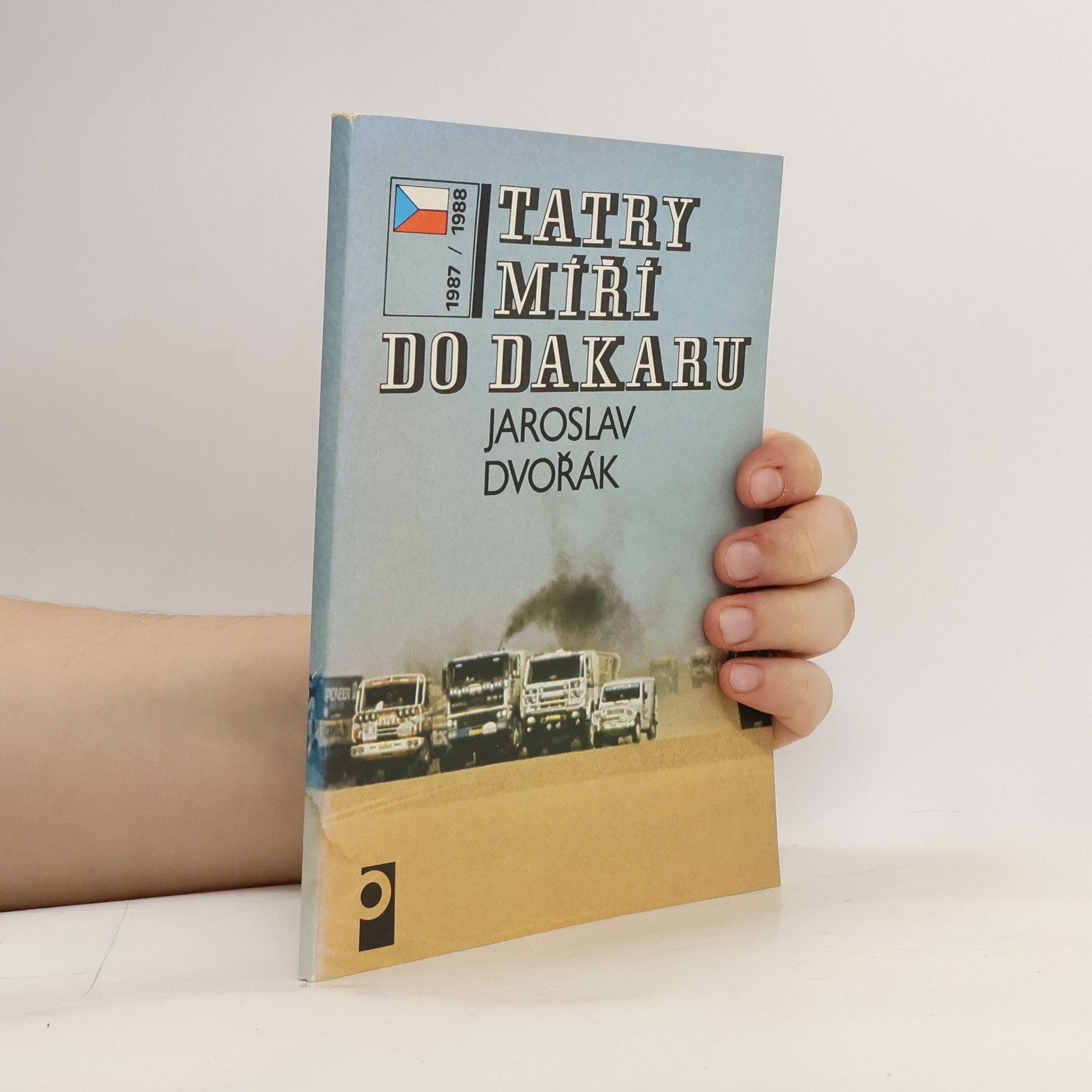 Jaroslav Dvořák Tatry míří do Dakaru. 1987 / 1988