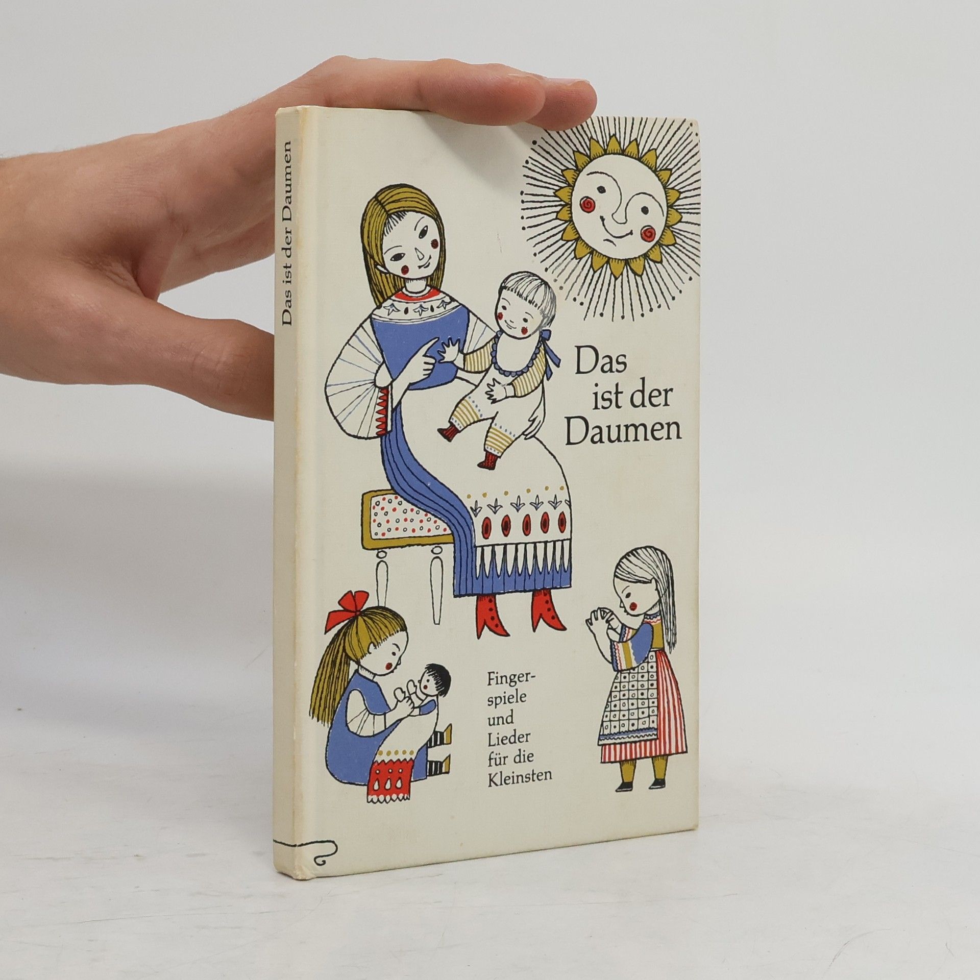 Eva Frick Meinerts Das ist der Daumen. Fingerspiele und Lieder für die Kleinsten