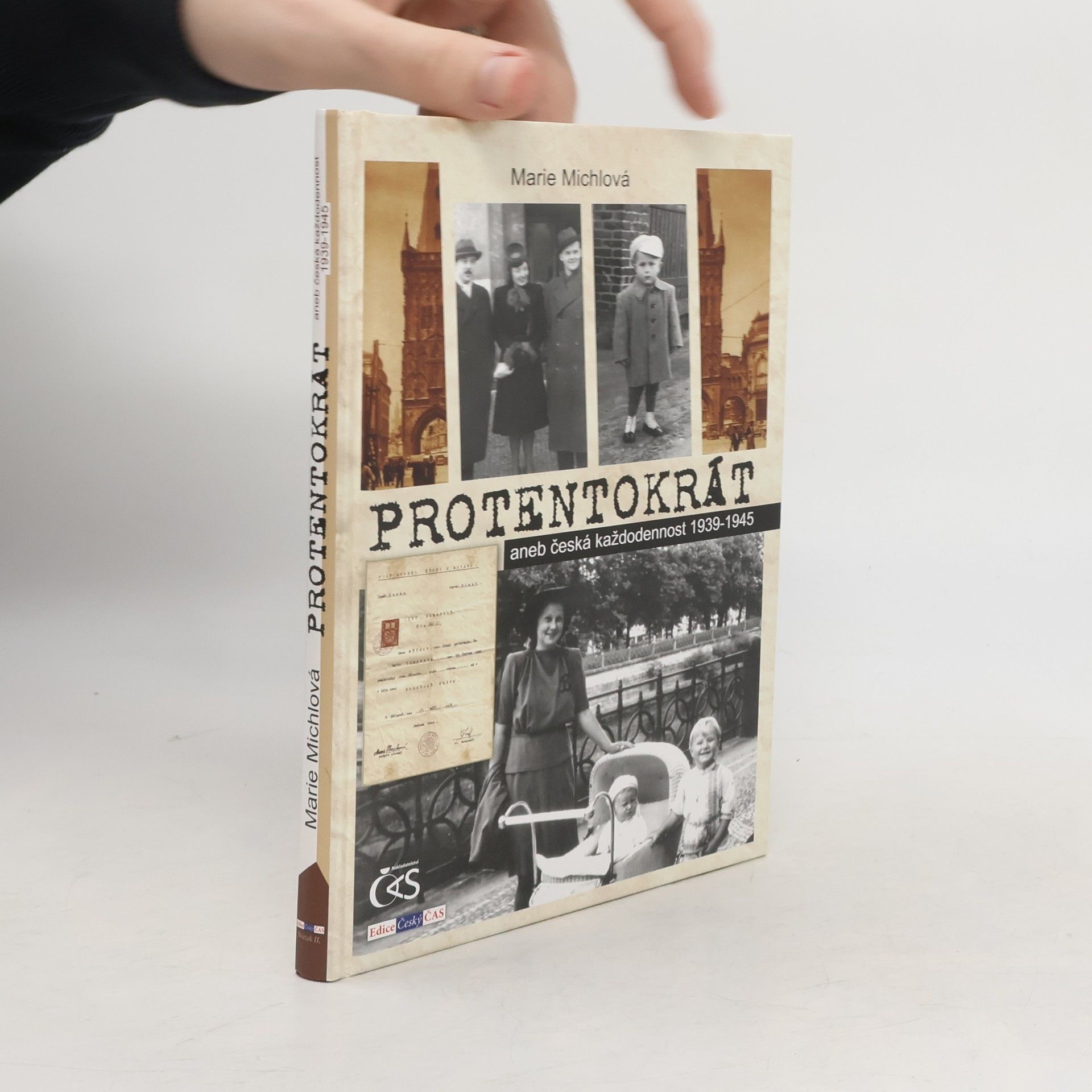 Marie Michlová Protentokrát, aneb, Česká každodennost 1939-1945