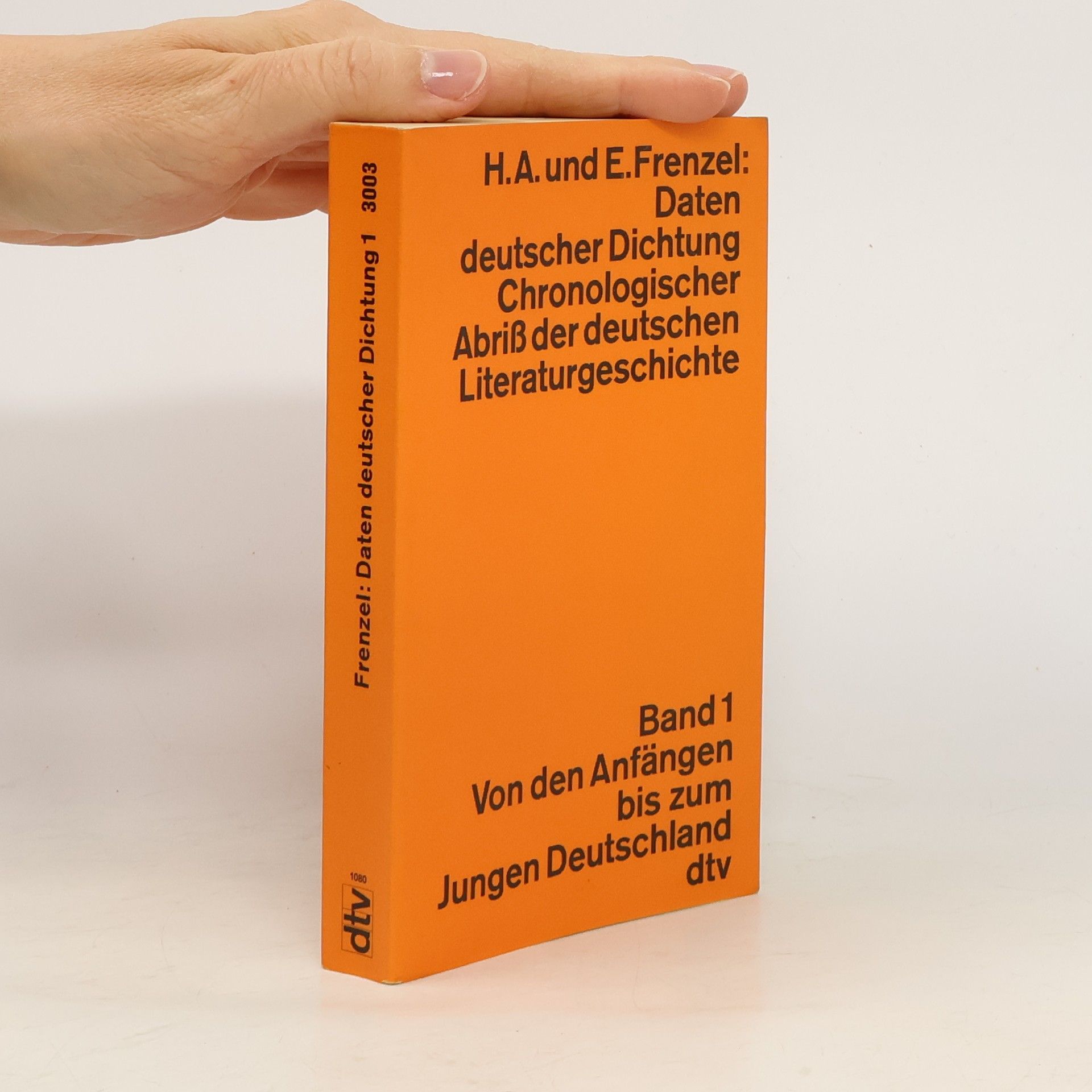 Herbert A. Frenzel Daten deutscher Dichtung. : chronologischer Abriß der deutschen Literaturgeschichte. Band 1, Von den Anfängen bis zum Jungen Deutschland