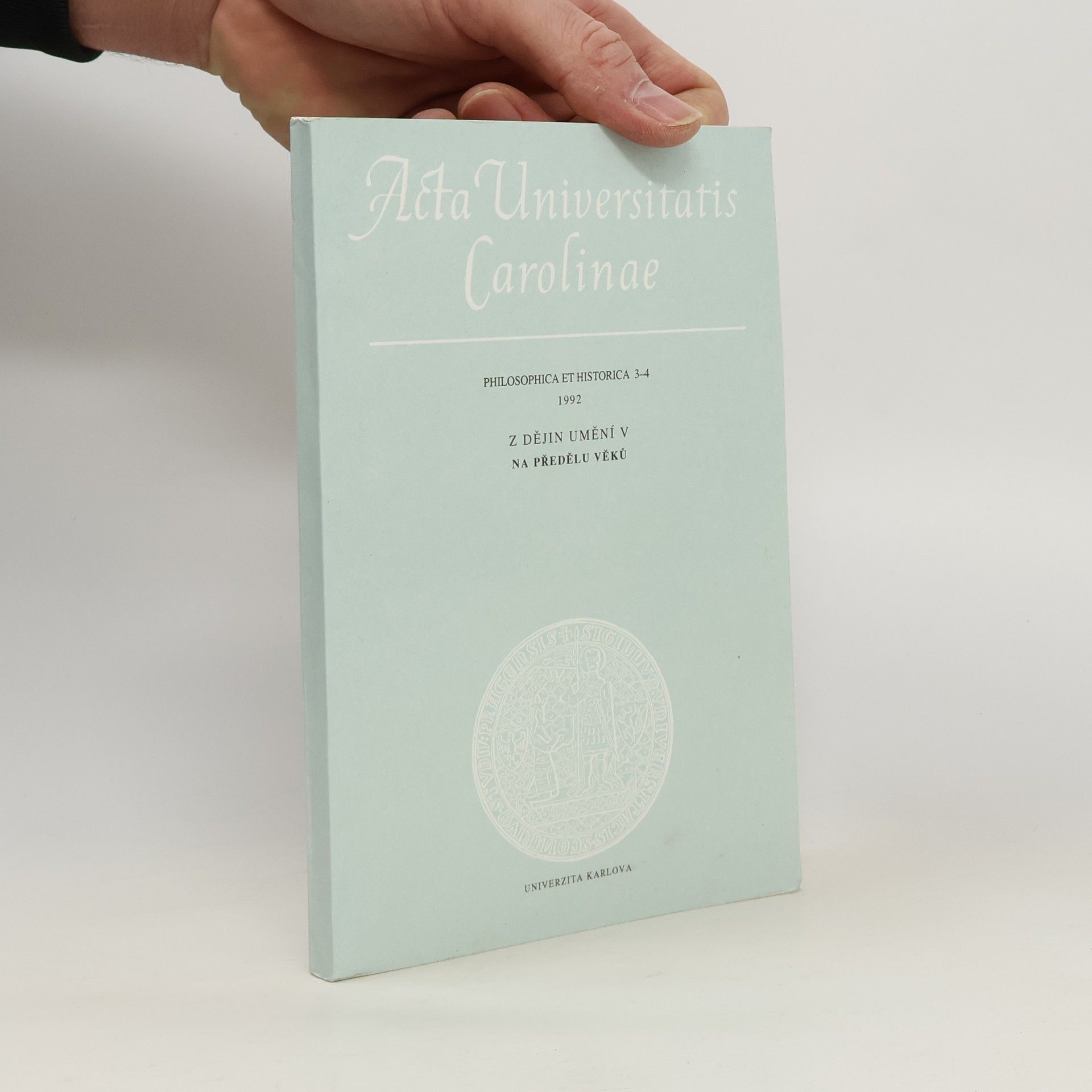 AA.VV. Acta Universitatis Carolinae. Philosophica et Historica 3–4. Z dějin umění V. Na předělu věků