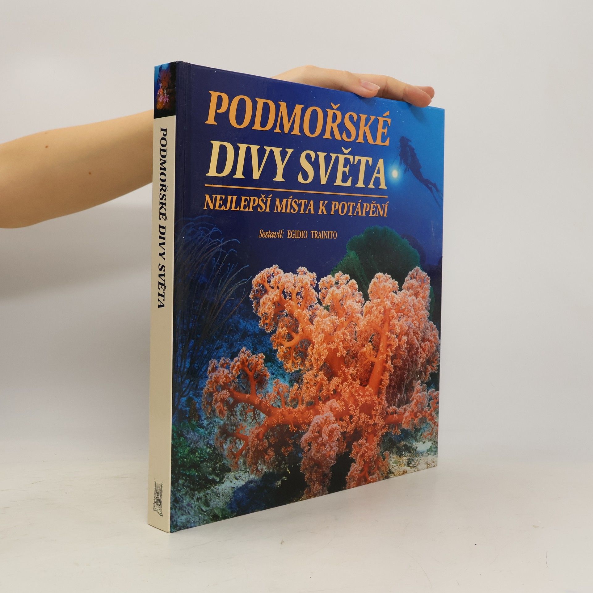 Egidio Trainito Podmořské divy světa. Nejlepší místa k potápění