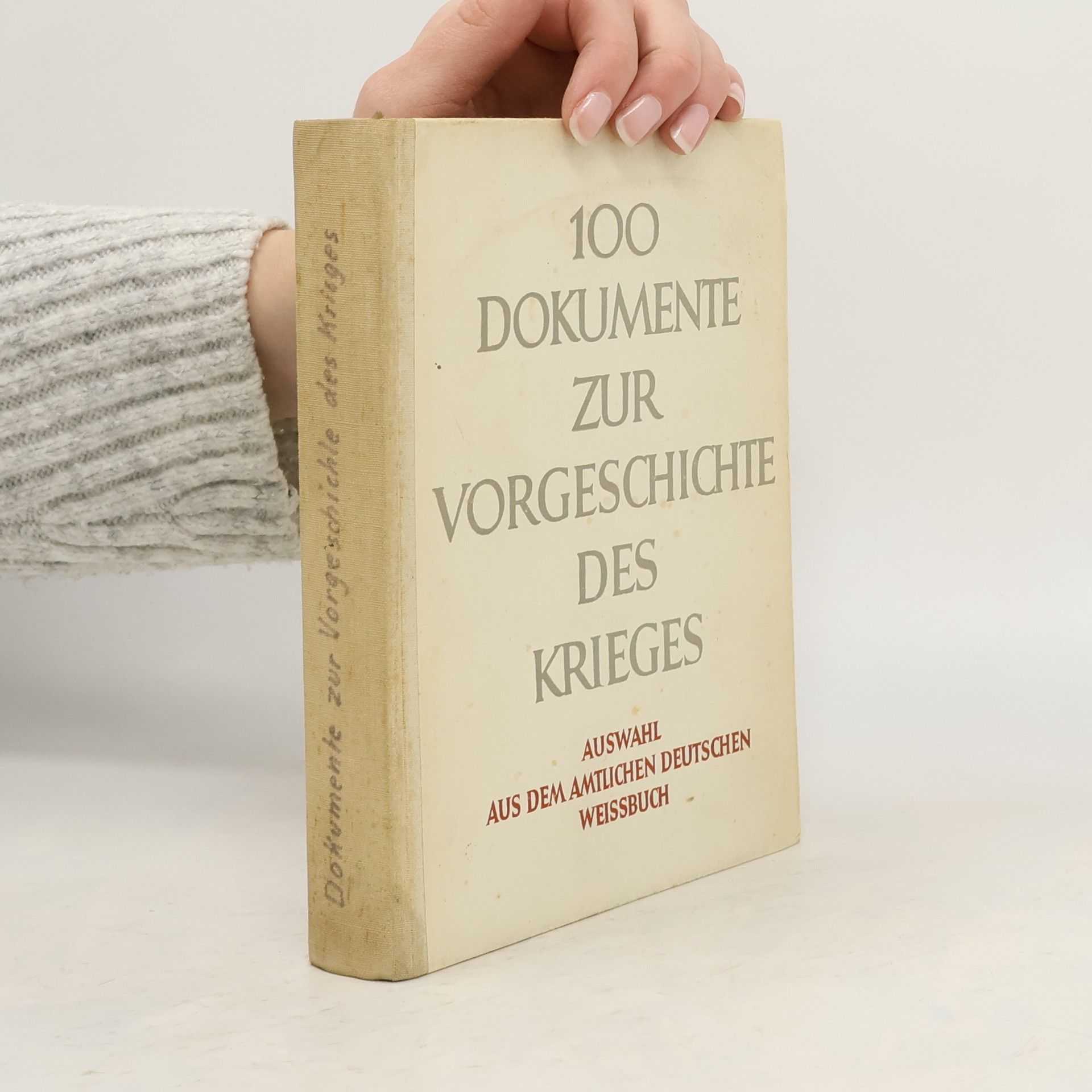 Collectif d'auteurs 100 Dokumente zur Vorgeschichte des Krieges