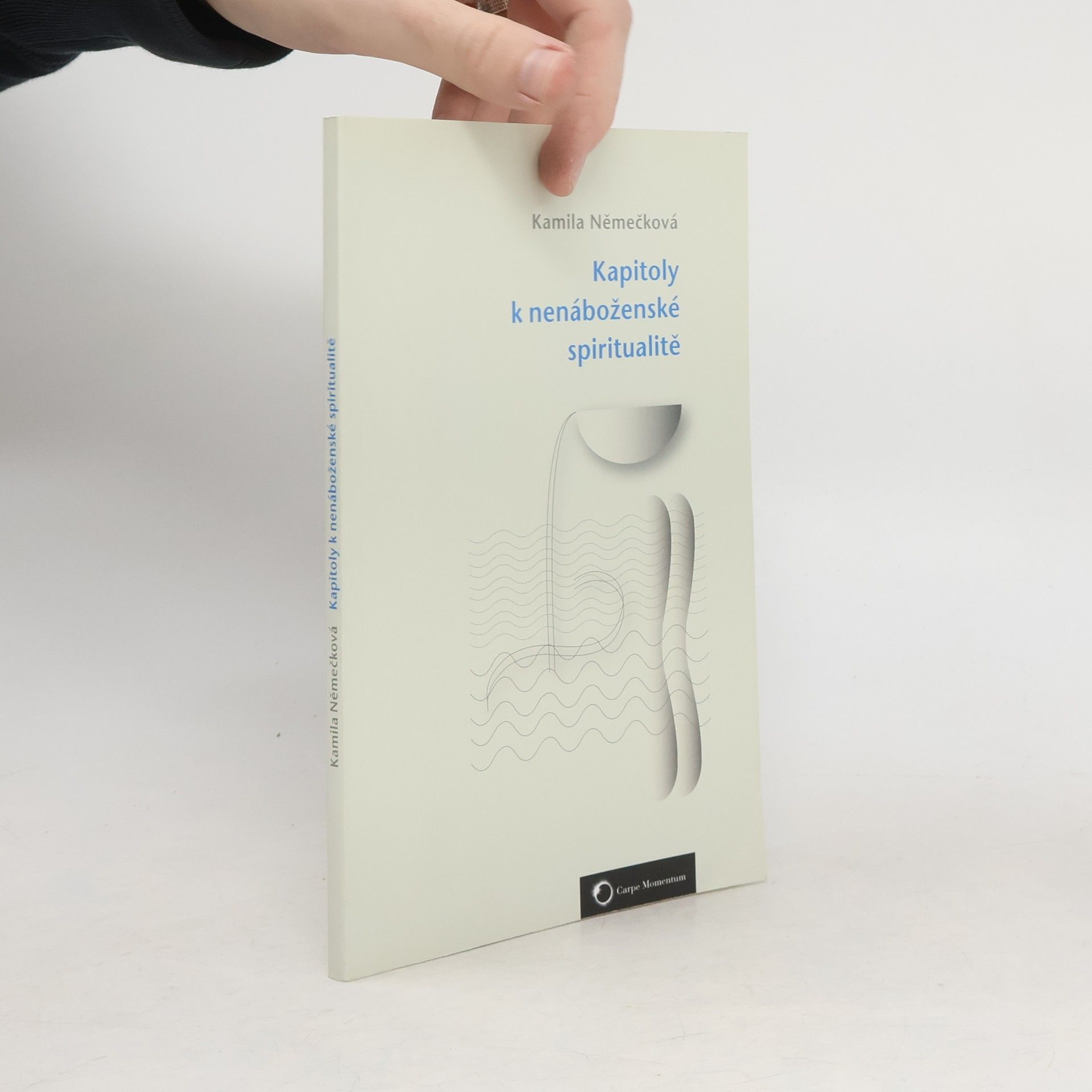 Kamila Němečková Kapitoly k nenáboženské spiritualitě