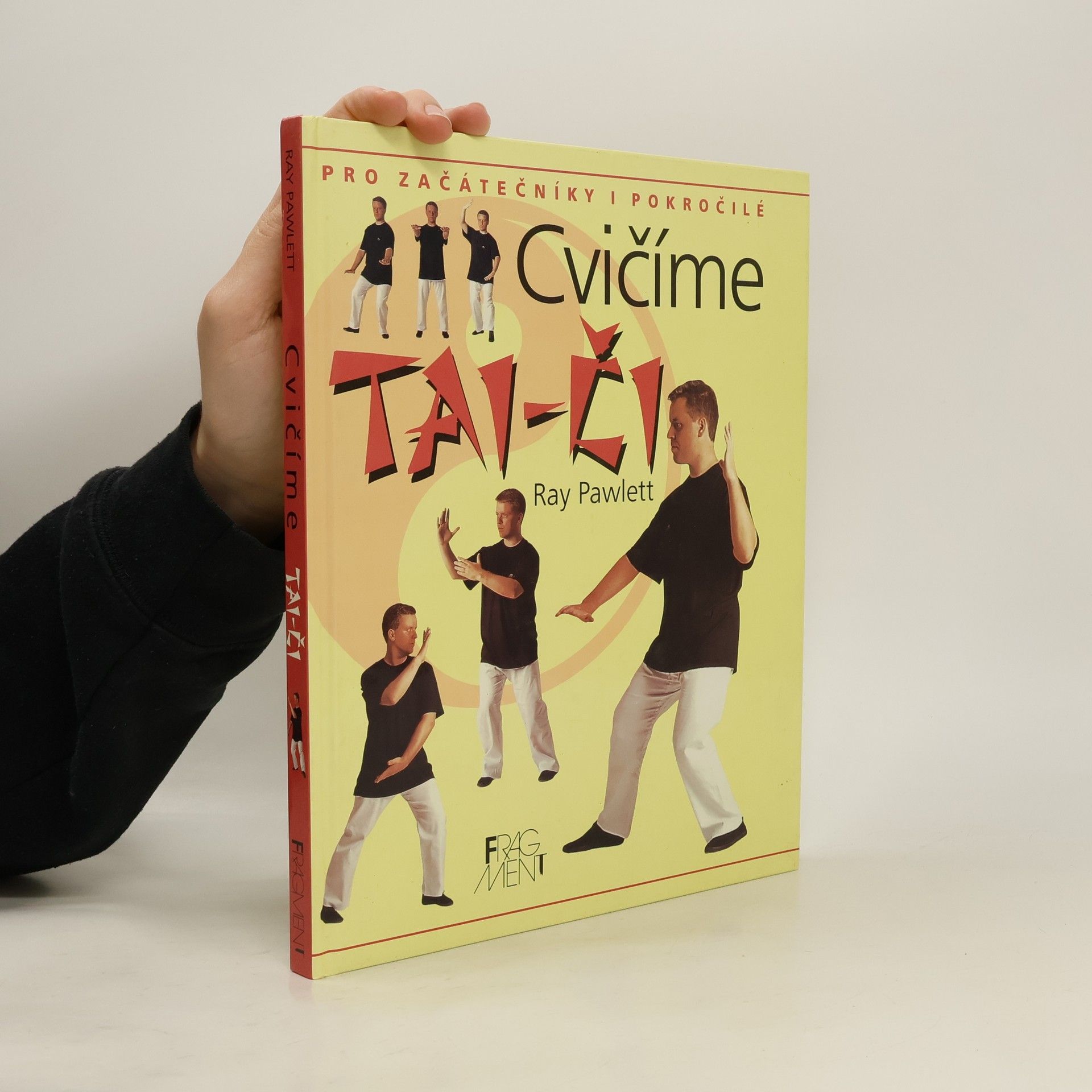 Raymond Pawlett Cvičíme tai-či: Pro začátečníky i pokročilé