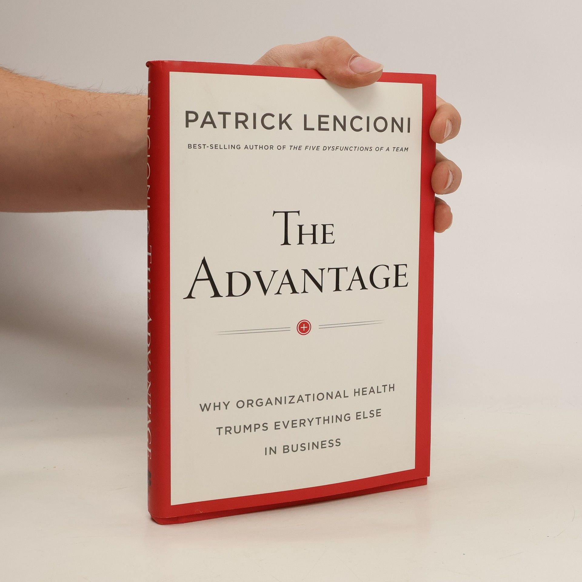 Patrick Lencioni The advantage why organizational health trumps everything else in business