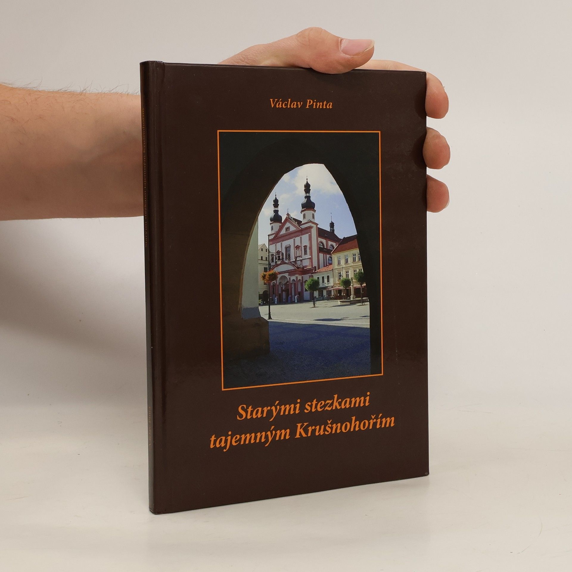 Václav Pinta Starými stezkami tajemným Krušnohořím