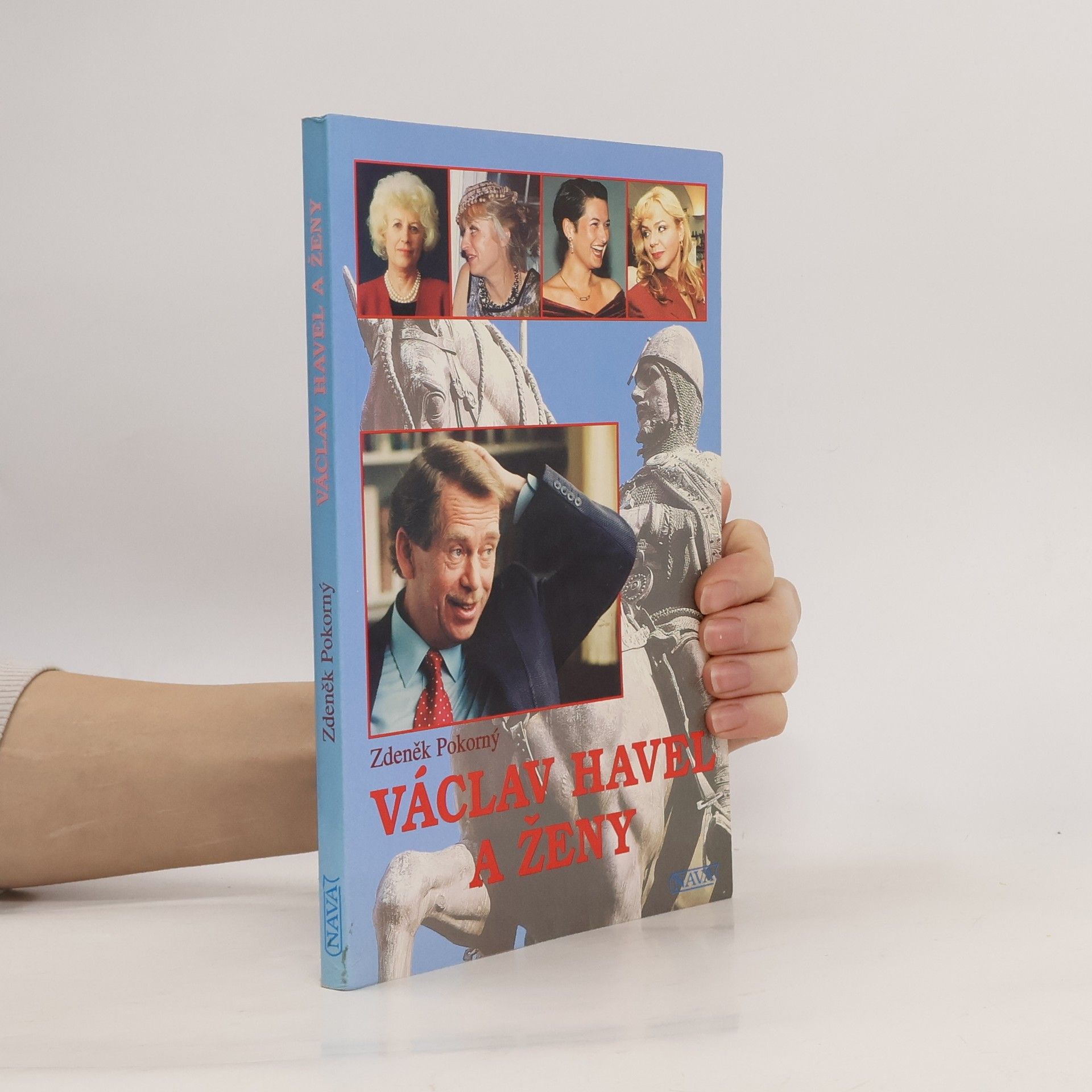 Zdeněk Pokorný Václav Havel a ženy aneb Všechny prezidentovy matky