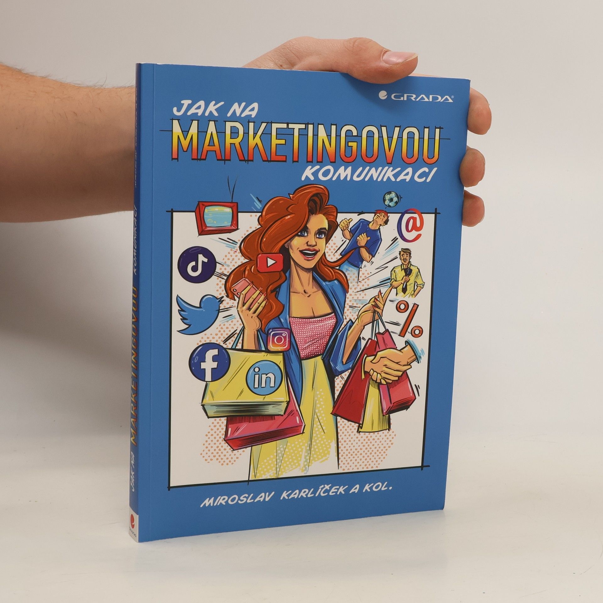 Miroslav Karlíček Jak na marketingovou komunikaci