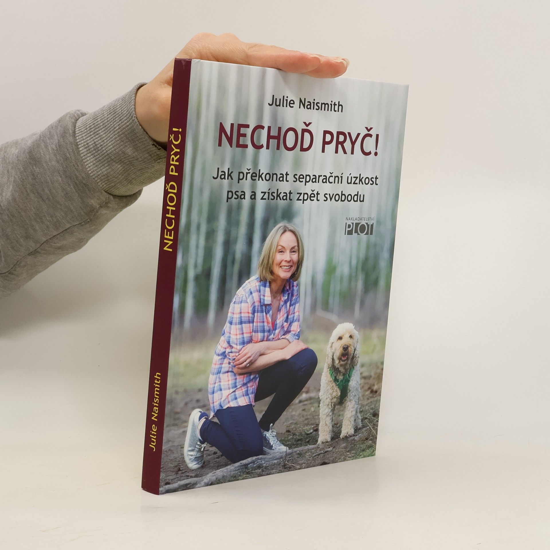 Jana Dušková Nechoď pryč! Jak překonat separační úzkost psa a získat zpět svobodu