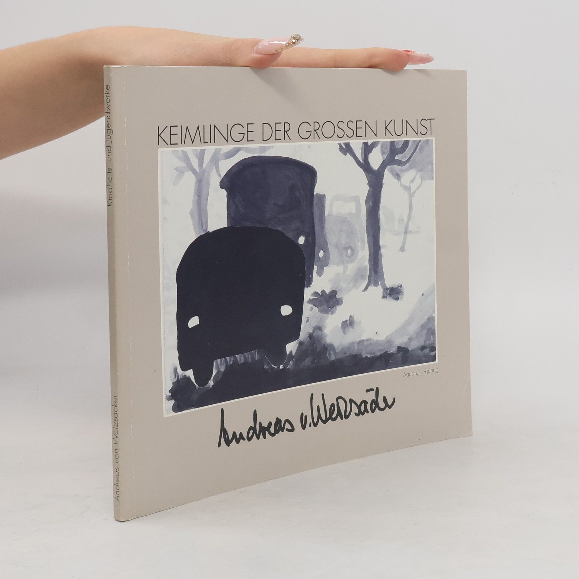 Andreas von Weizsäcker Keimlinge der grossen Kunst