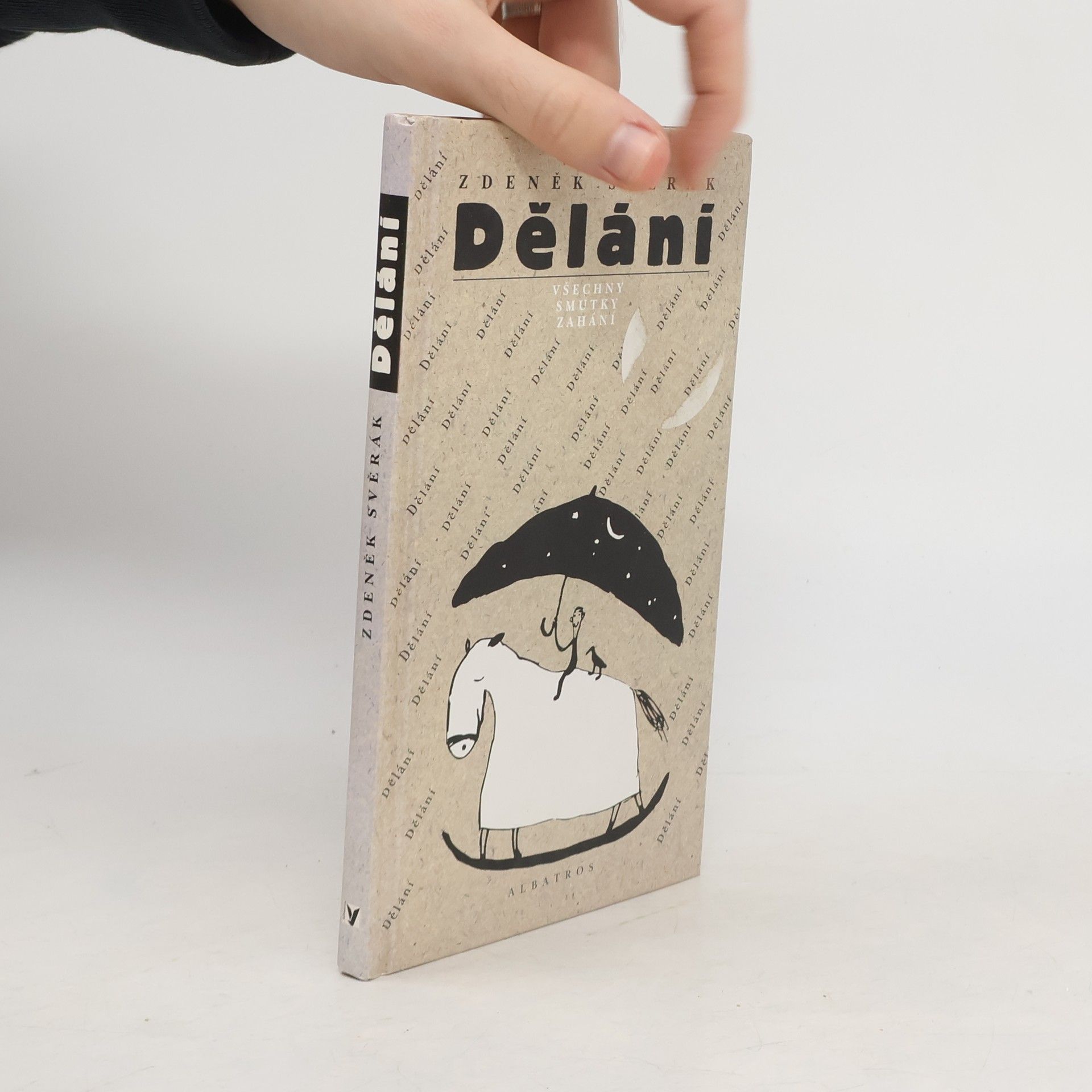 Zdeněk Svěrák Dělání všechny smutky zahání. Výbor z písňových textů