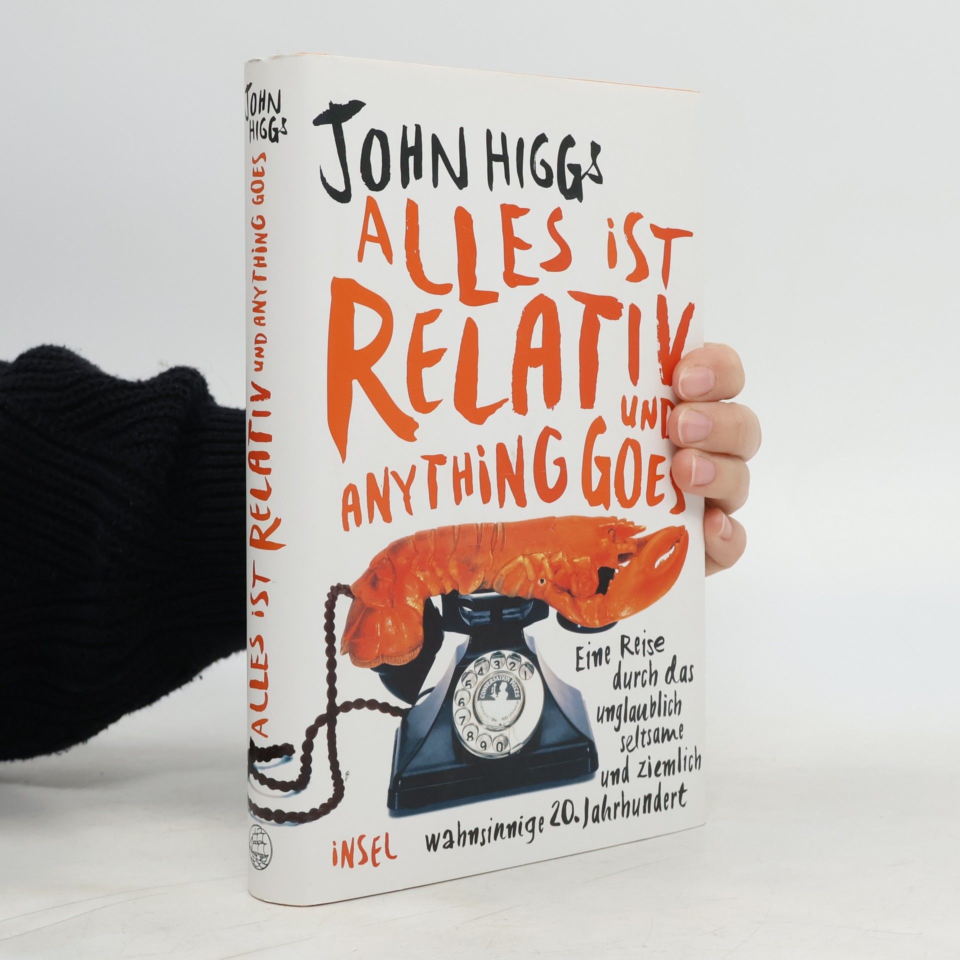 John Higgs Alles ist relativ und anything goes