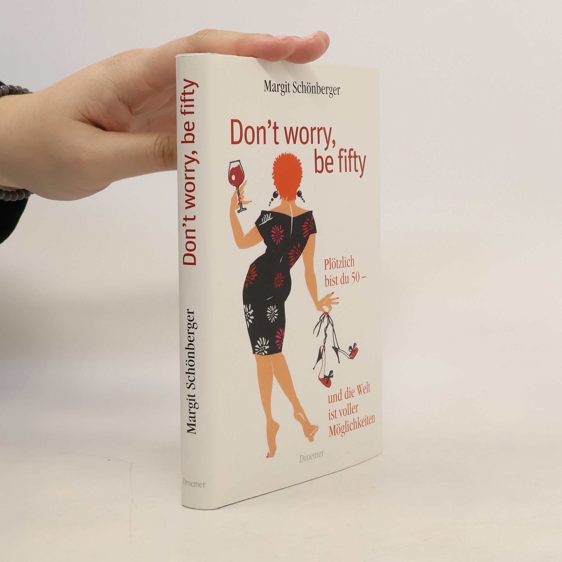 Margit Schönberger Don't worry, be fifty