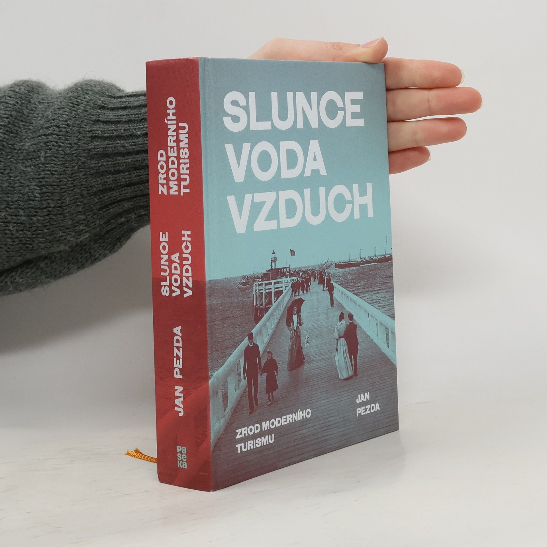 Jan Pezda Slunce, voda, vzduch: Zrod moderního turismu