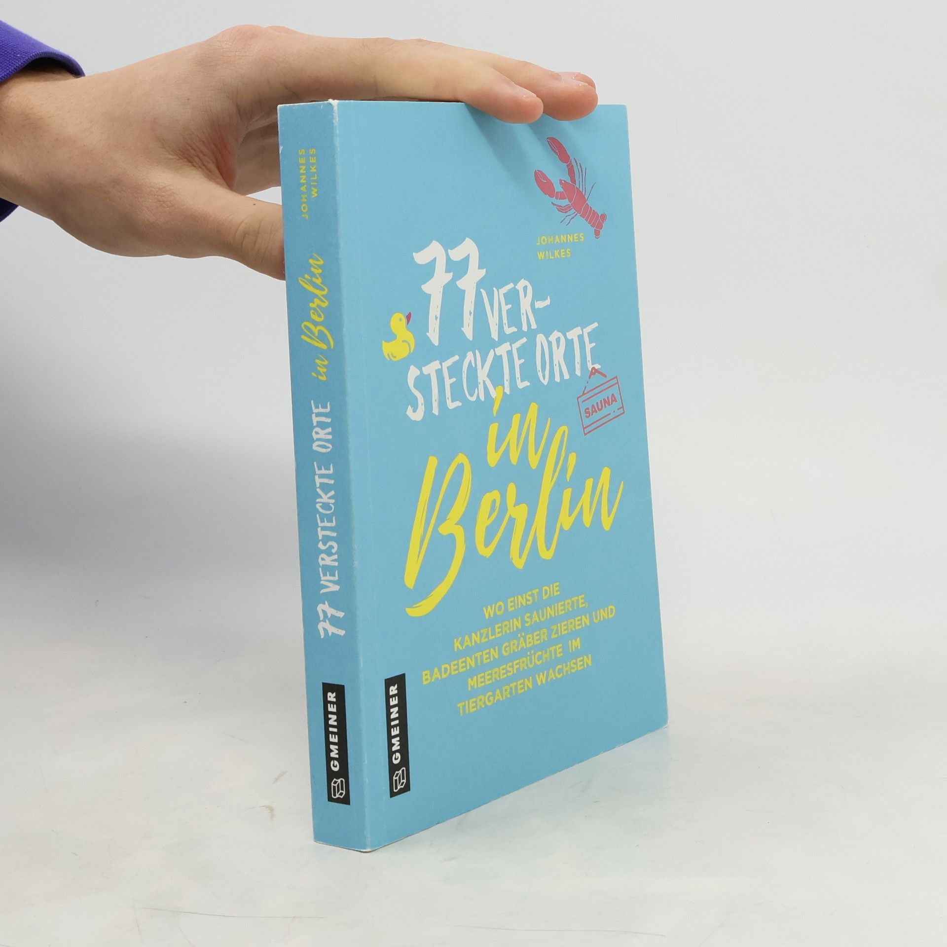 Johannes Wilkes 77 versteckte Orte in Berlin