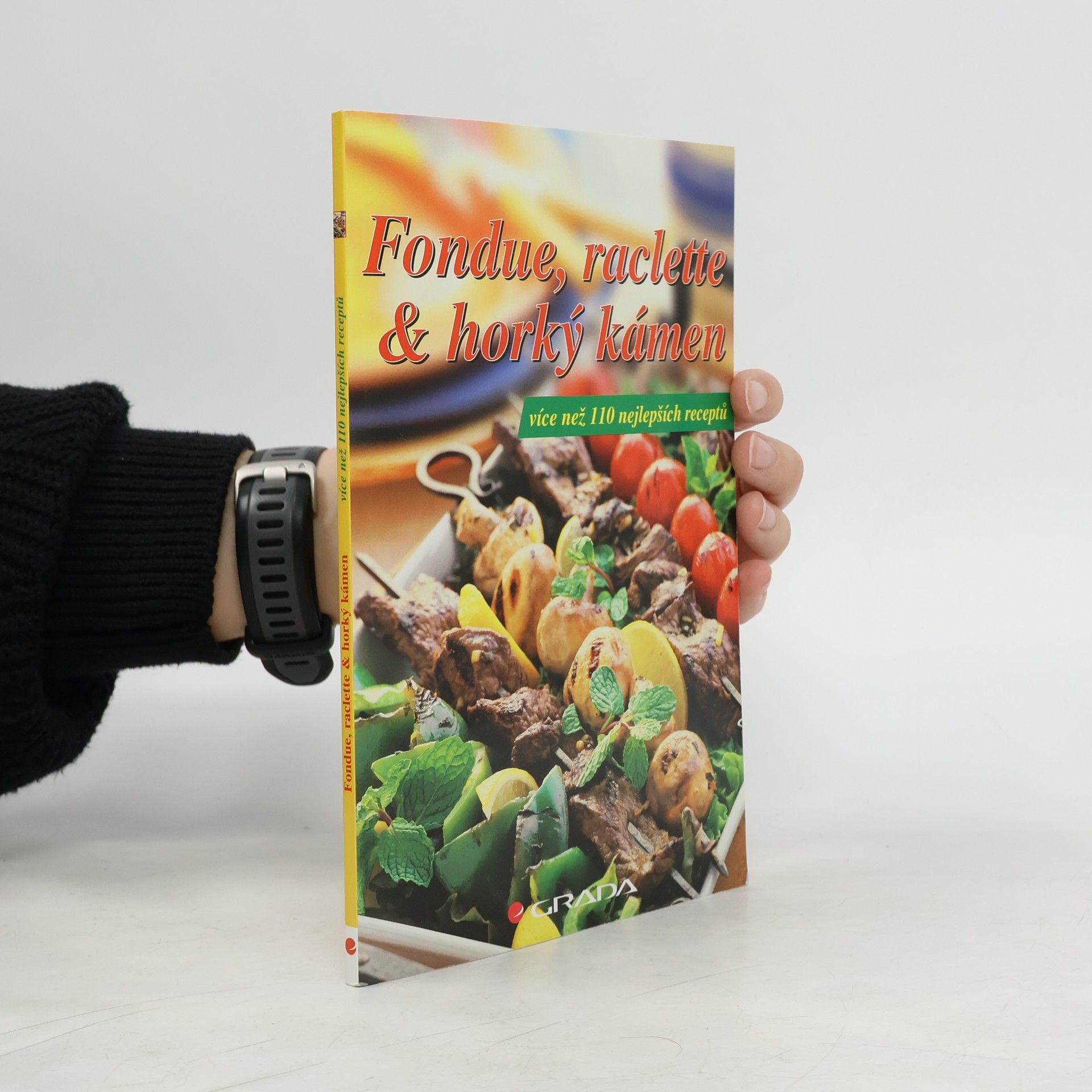 Collectif d'auteurs Fondue, raclette & horký kámen. Více než 110 nejlepších receptů