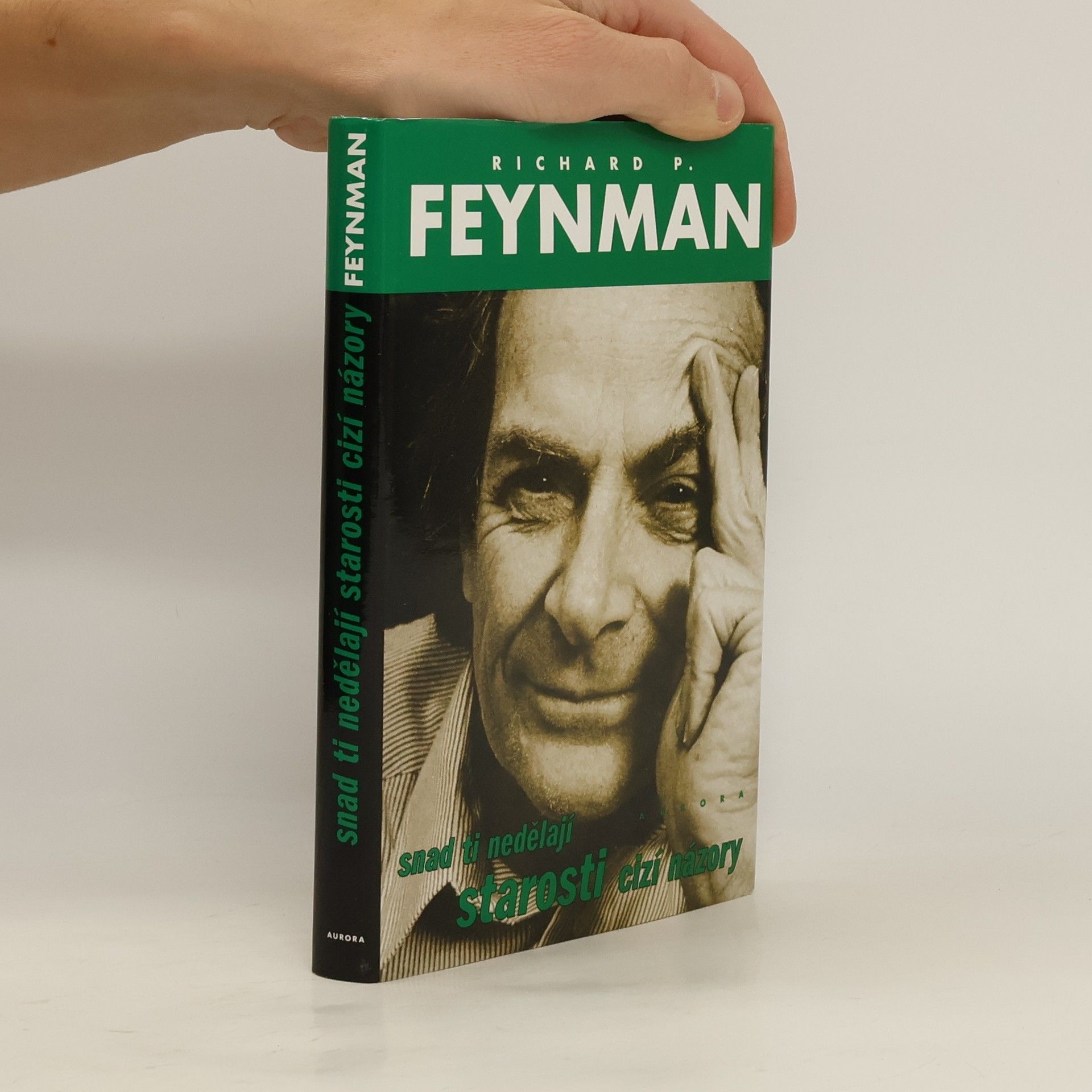 Richard Feynman Snad ti nedělají starosti cizí názory?