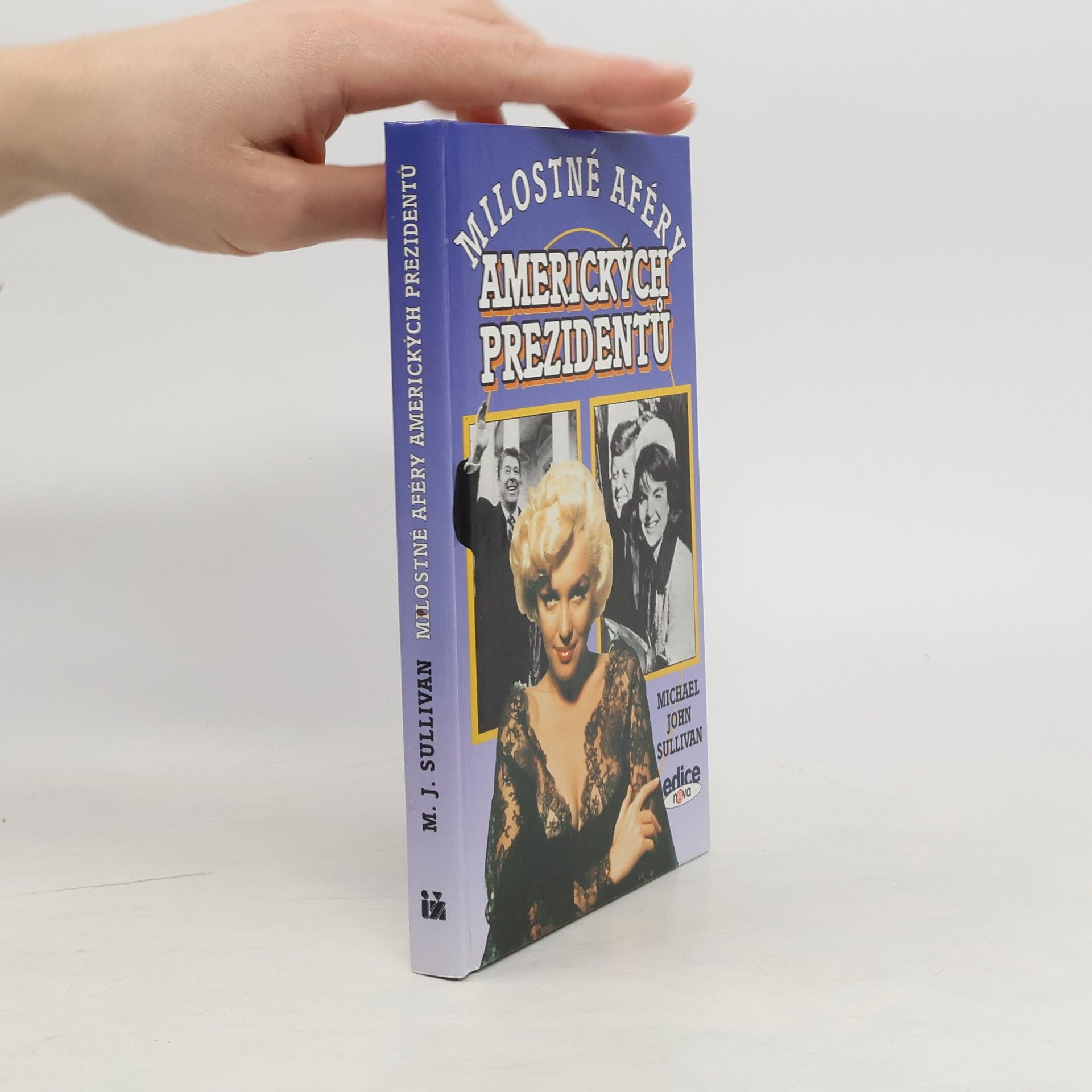 Michael John Sullivan Milostné aféry amerických prezidentů