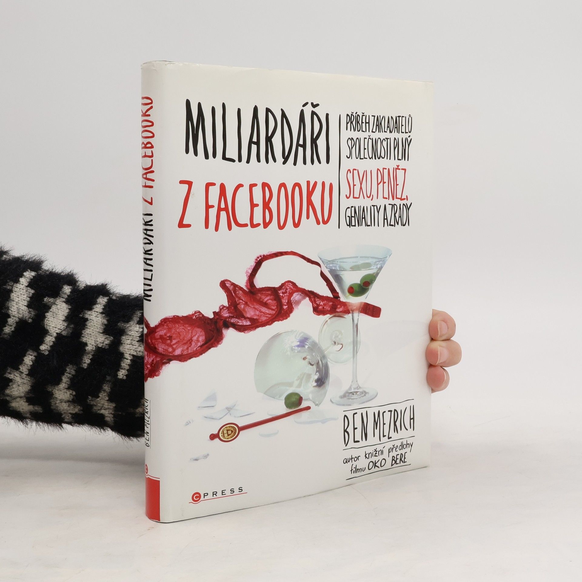 Ben Mezrich Miliardáři z Facebooku. Příběh o sexu, penězích, genialitě a zradě