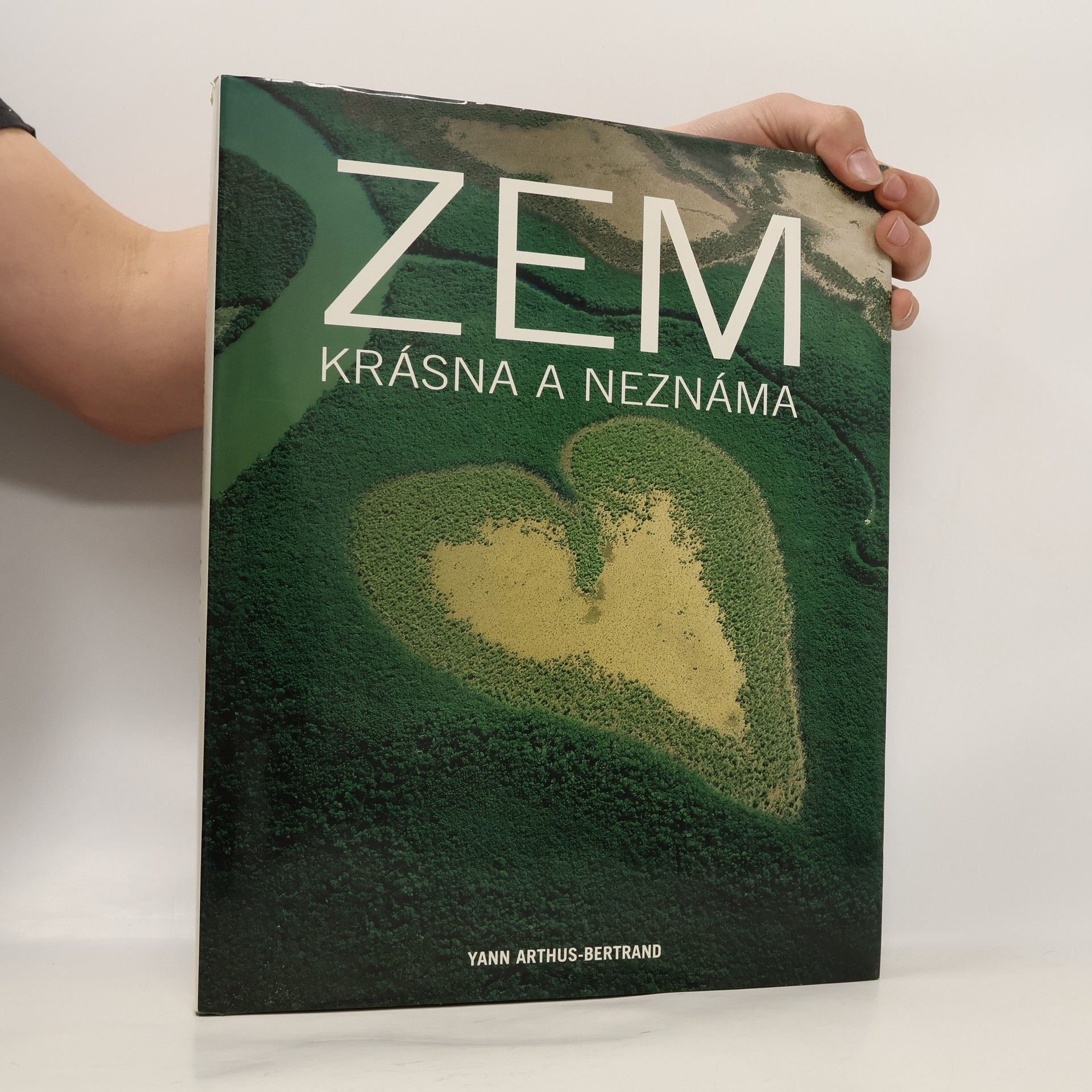 Yann Arthus Bertrand Zem krásna a neznáma