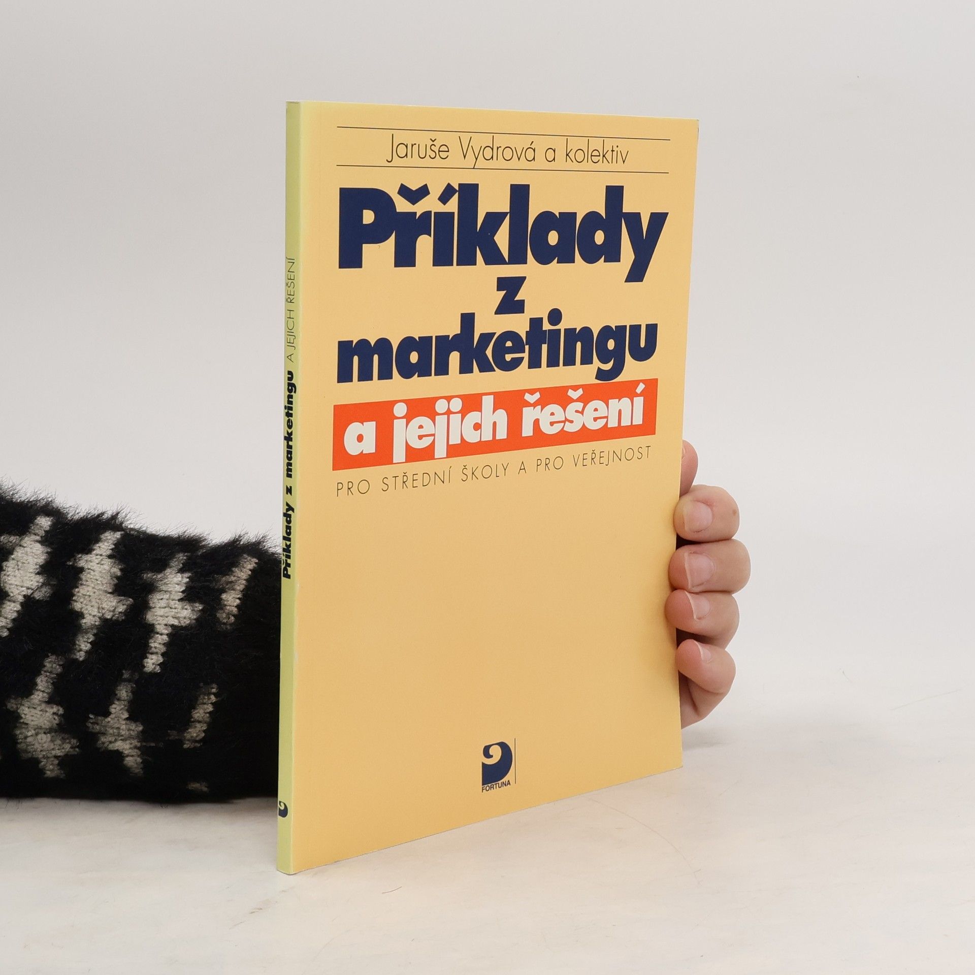 Jaruše Vydrová Příklady z marketingu a jejich řešení : pro střední školy a pro veřejnost