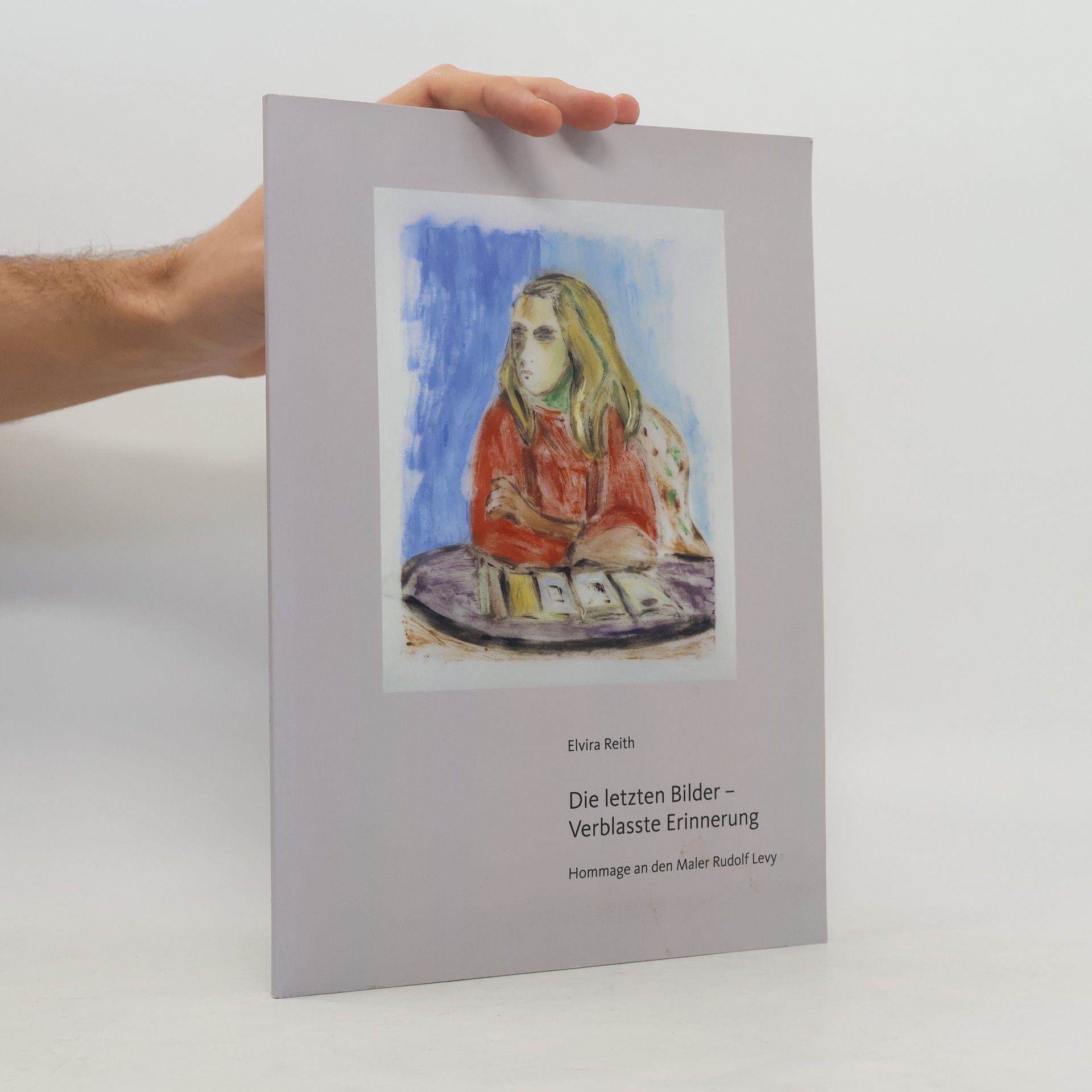Elvira Reith Die letzten Bilder - verblasste Erinnerung