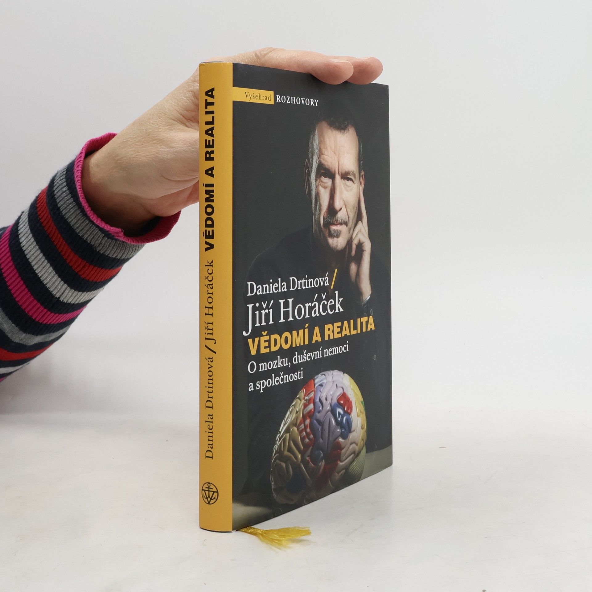 Jiří Horáček Vědomí a realita. O mozku, duševní nemoci a společnosti