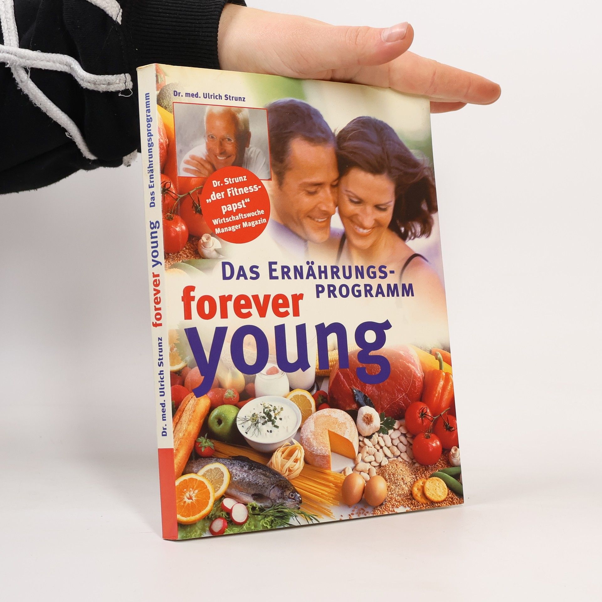 Ulrich Strunz Das Ernährungsprogramm. Forever Young