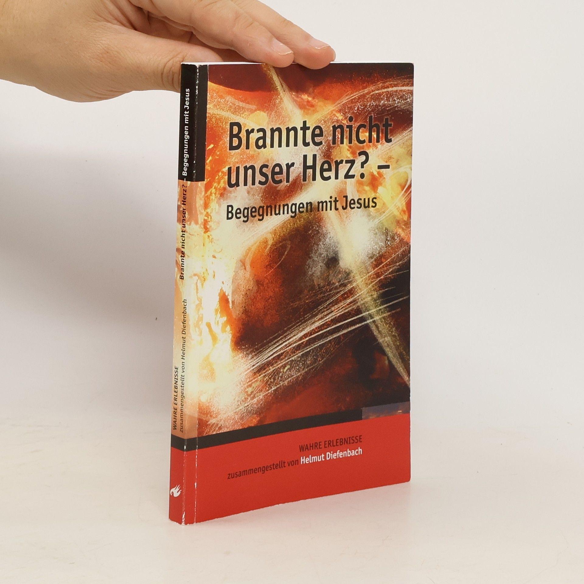 Helmut Diefenbach Brannte nicht unser Herz?